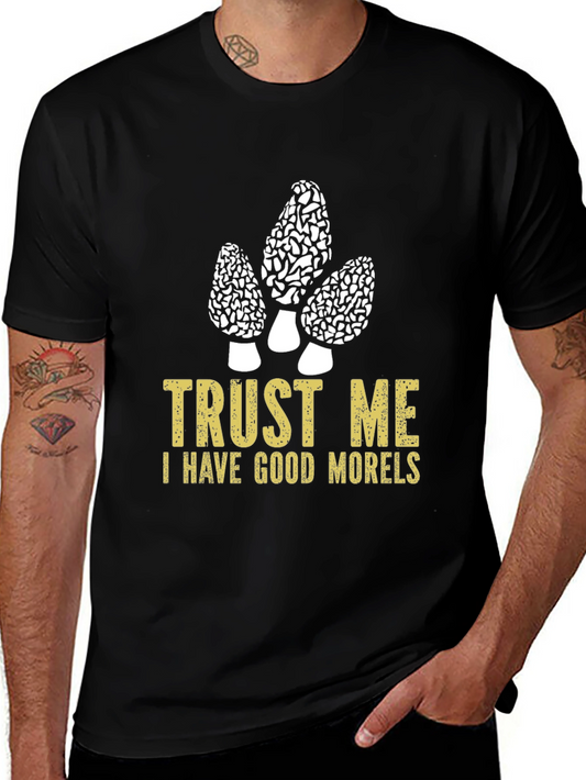 Trust Me I Have Good Morels T-Shirt