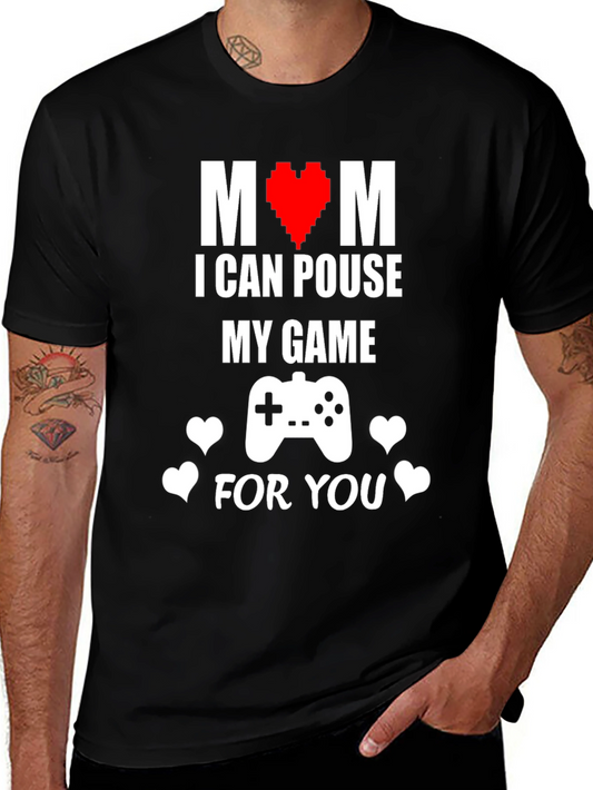 Mom Gamer T-Shirt - I Can Pause My Game For You