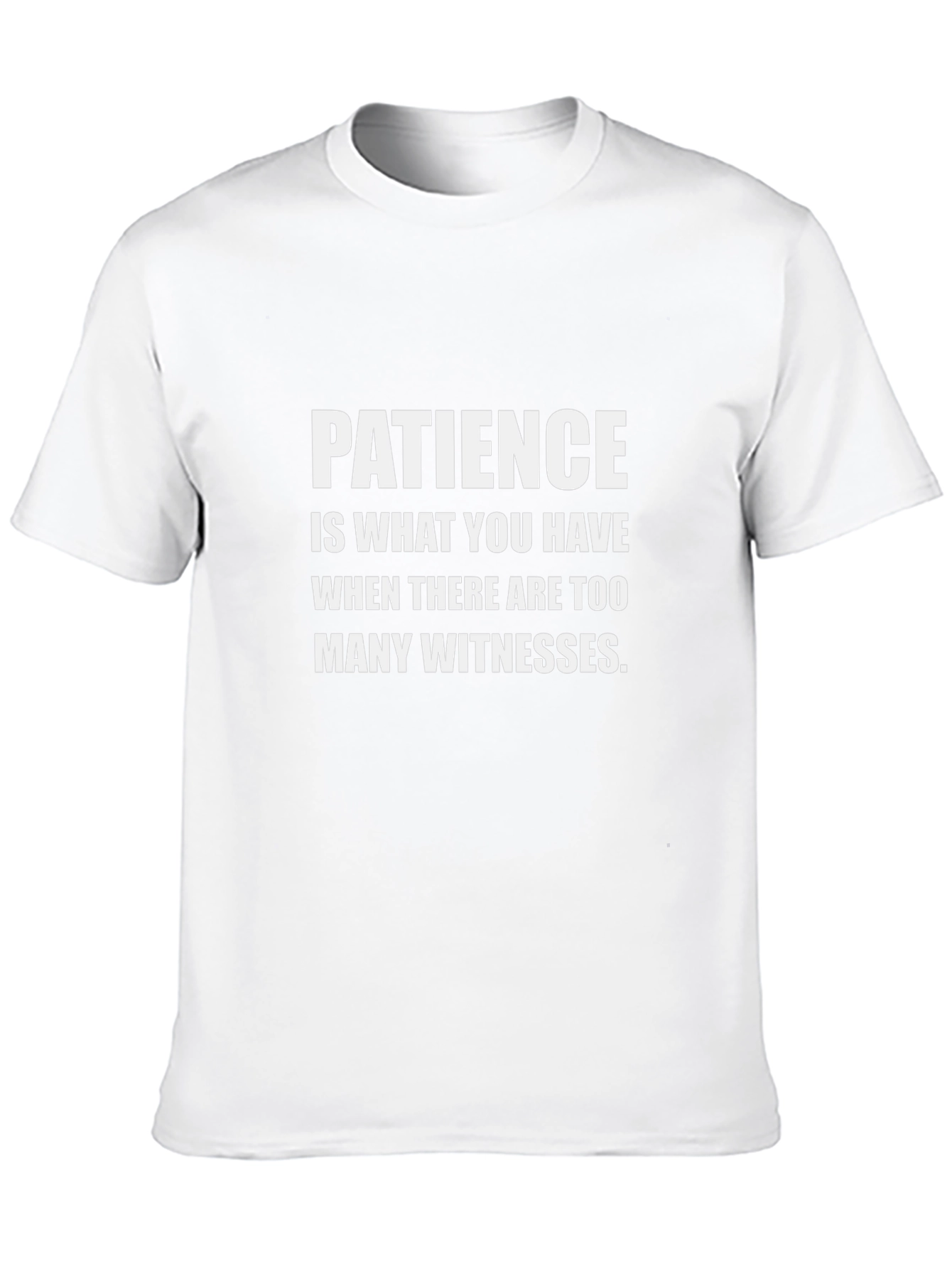 Patience Sarcastic Graphic Tee