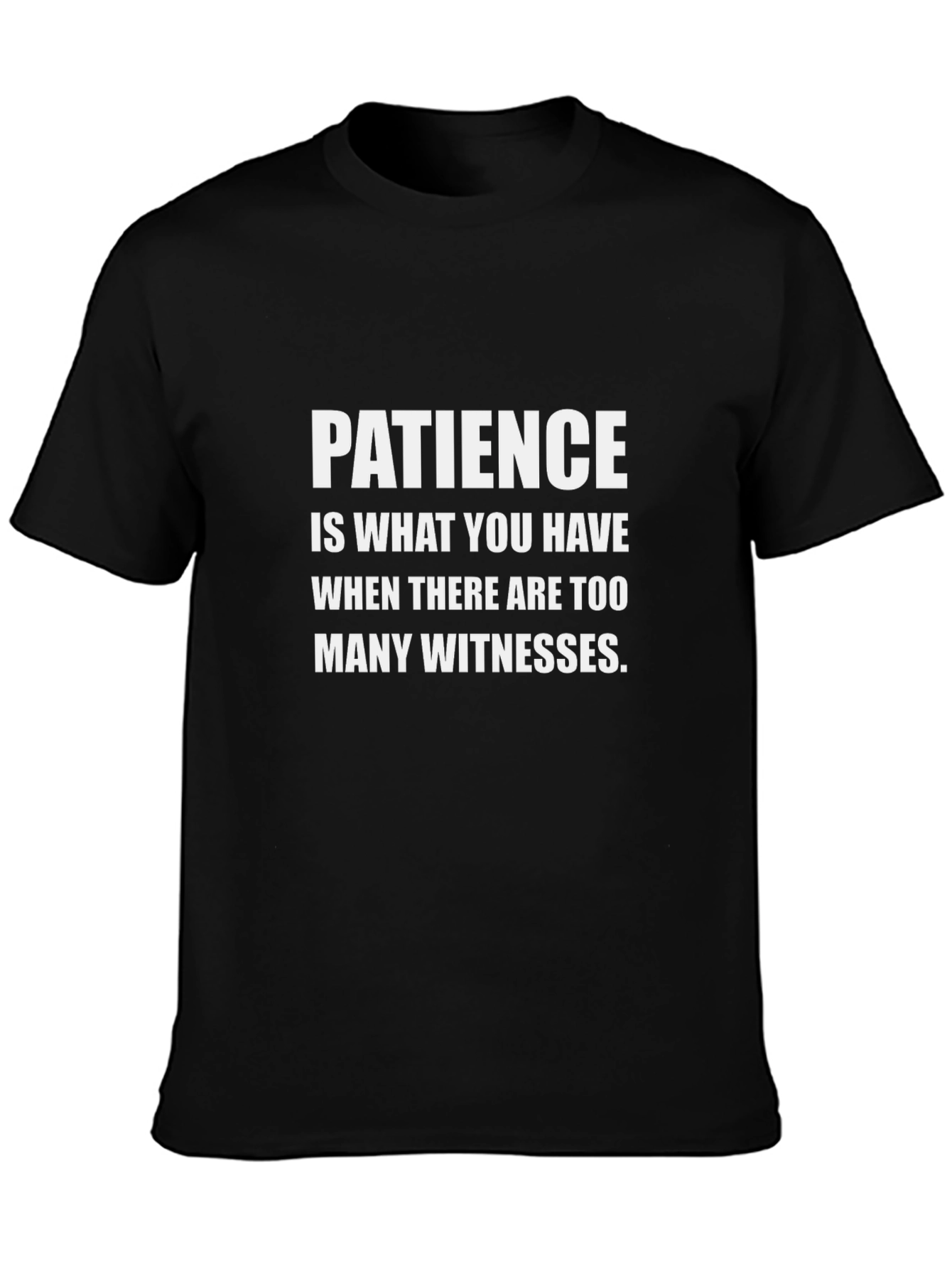 Patience Sarcastic Graphic Tee