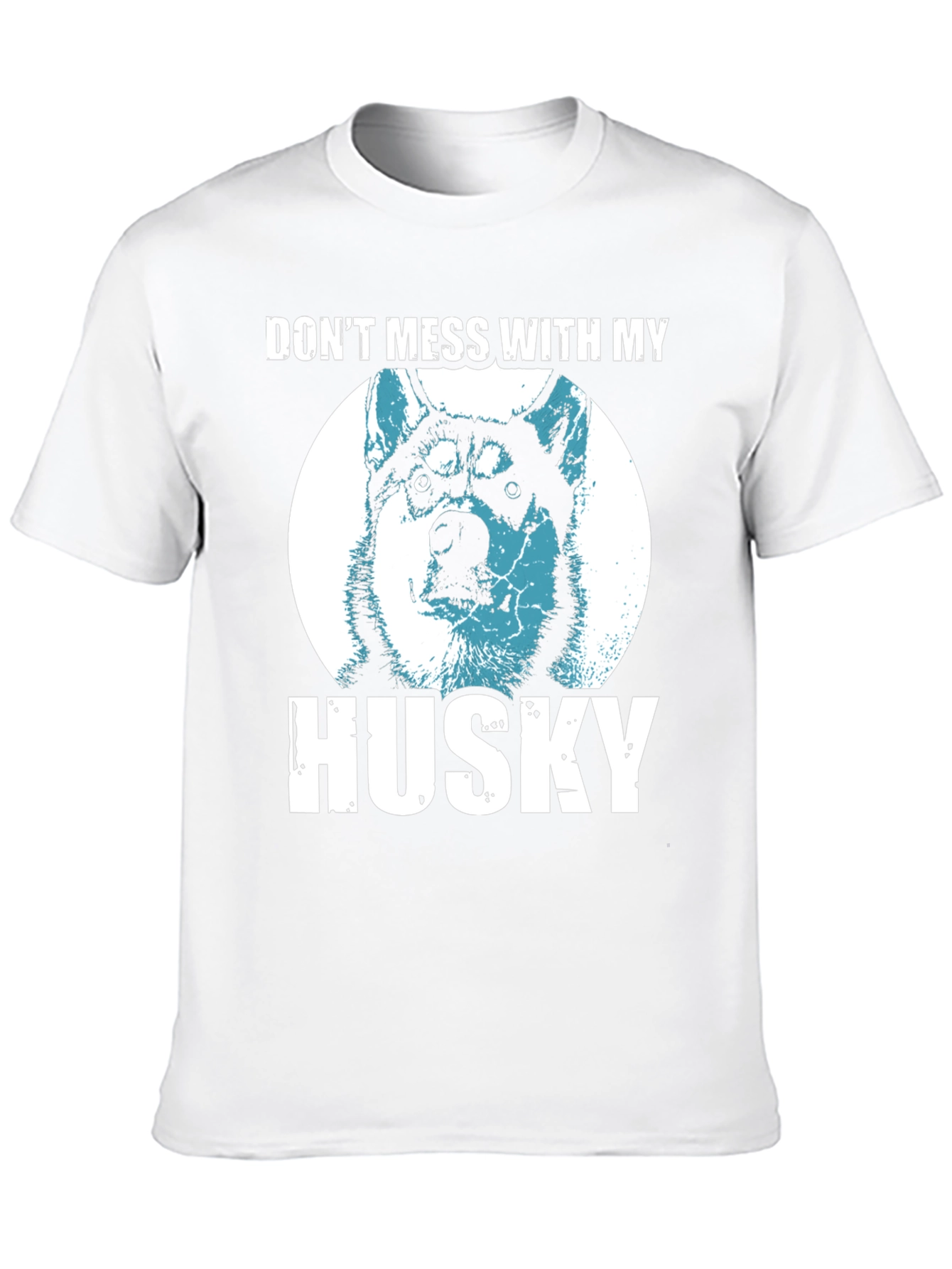 Dont Mess With My Husky T-Shirt