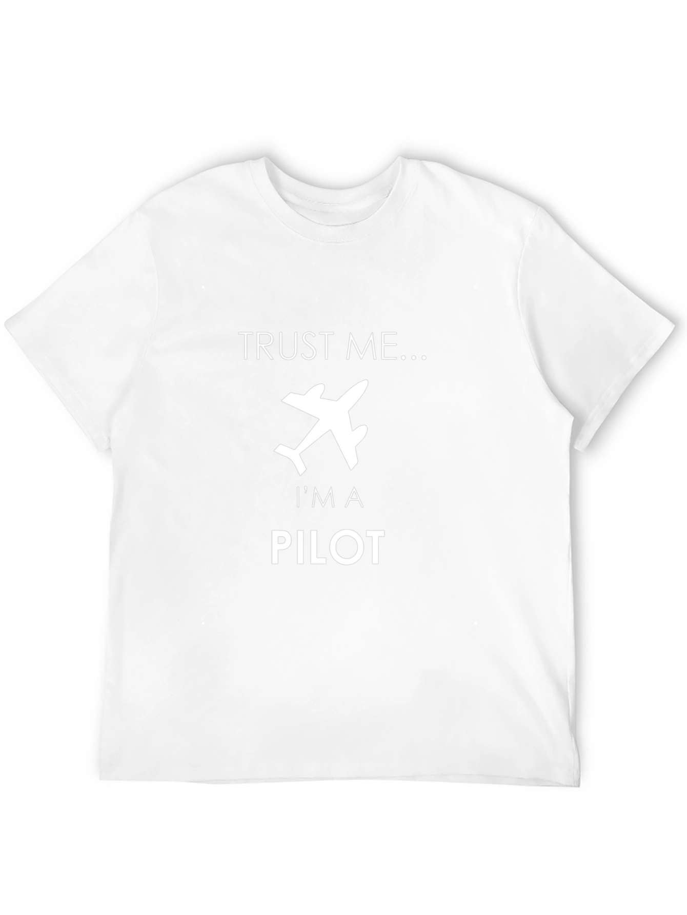 Trust Me Im A Pilot T-Shirt