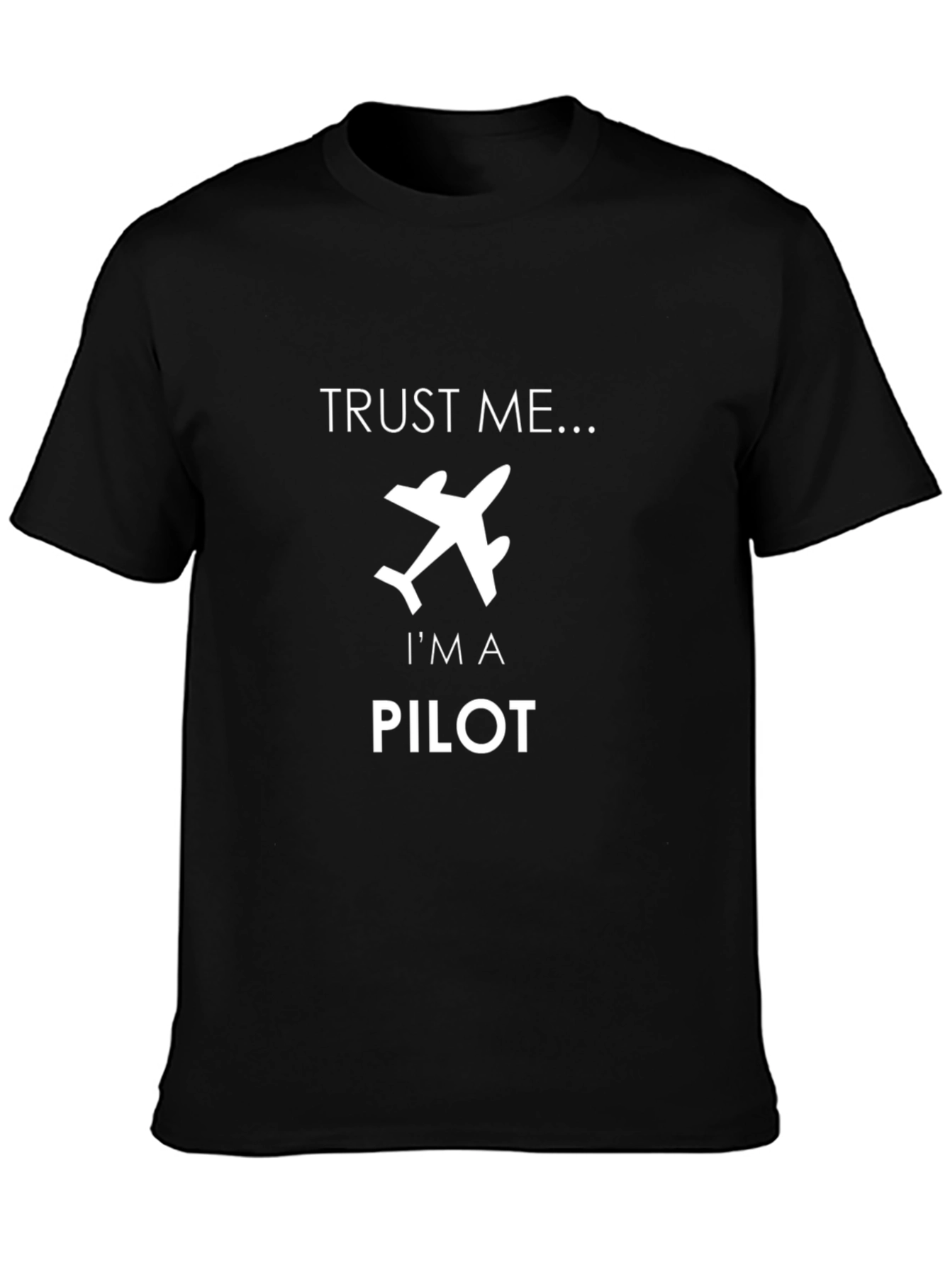 Trust Me Im A Pilot T-Shirt