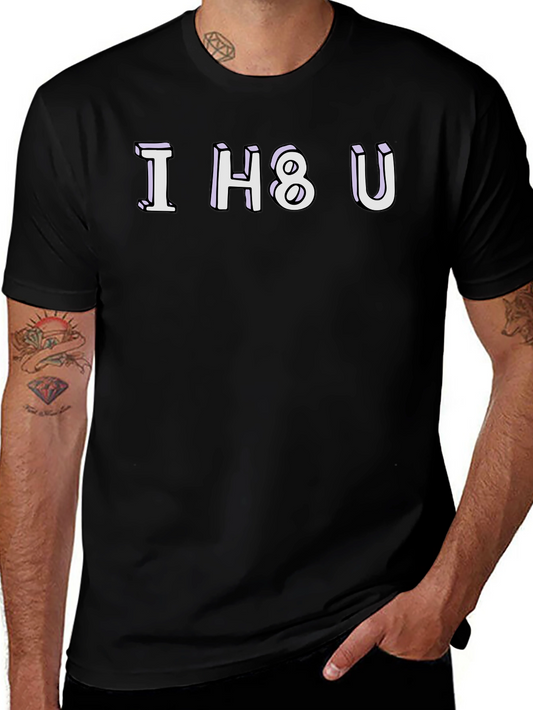 I H8 U Graphic Tee - Soft Cotton Blend Casual Style