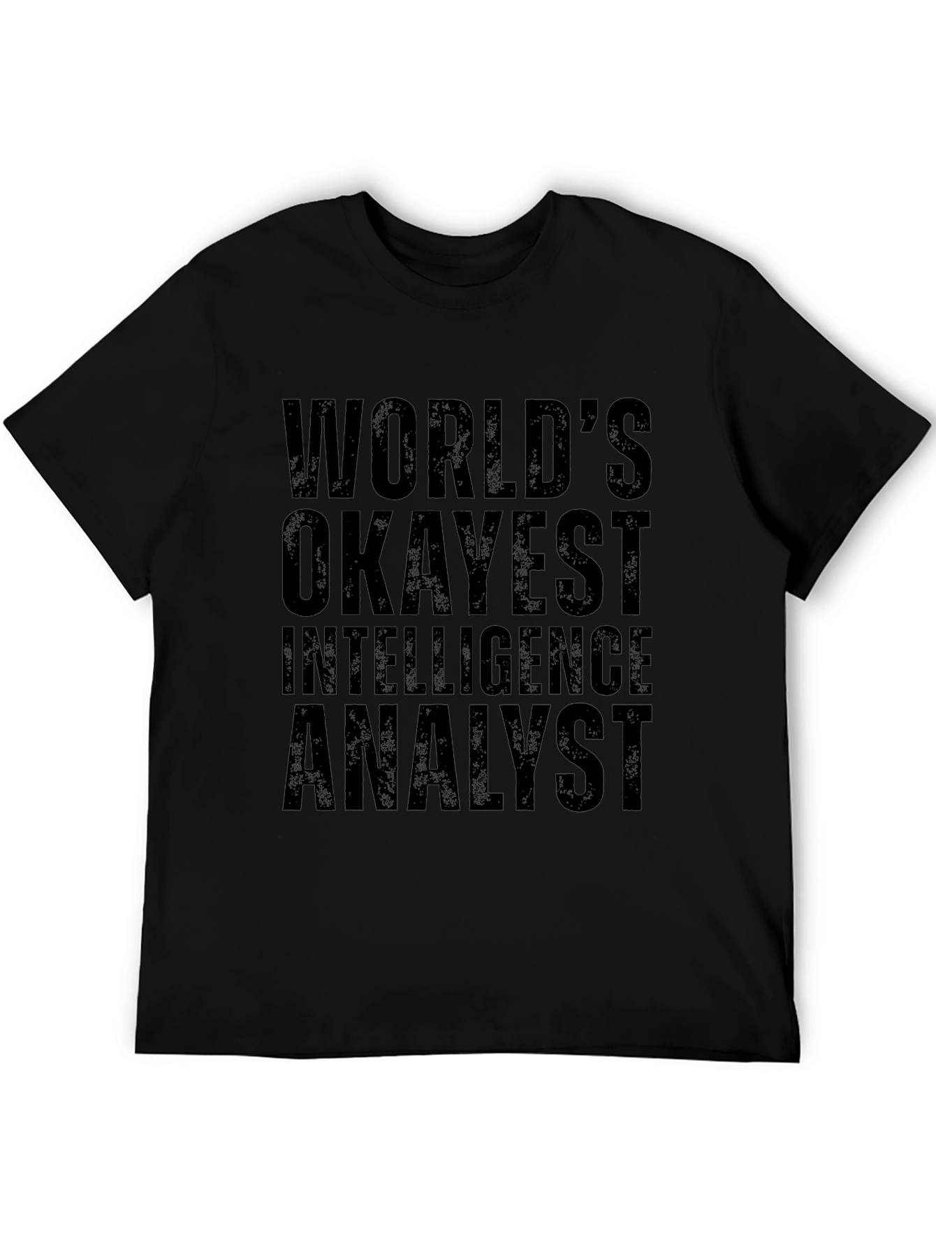 Okayest Intelligence Analyst T-Shirt