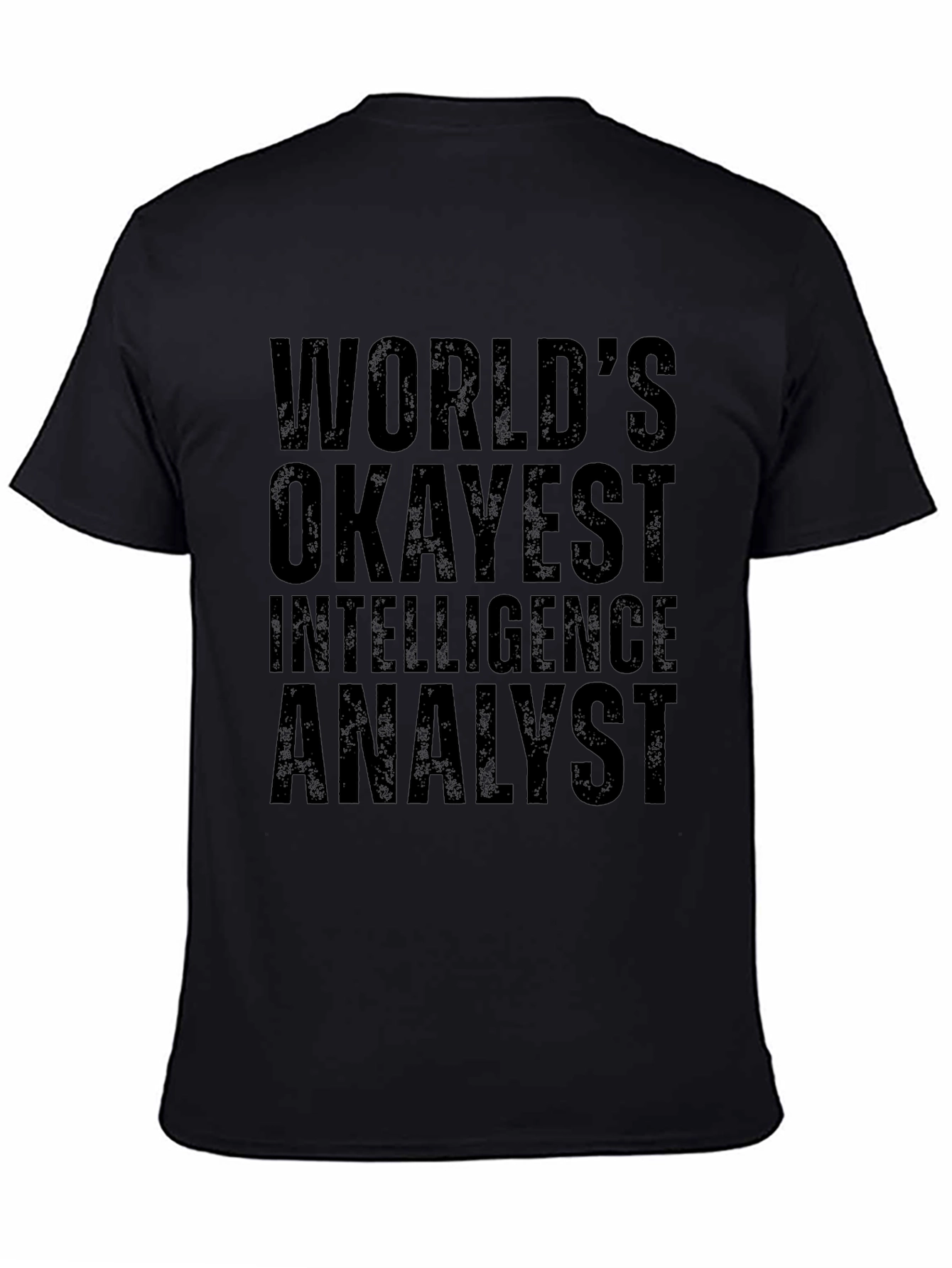 Okayest Intelligence Analyst T-Shirt
