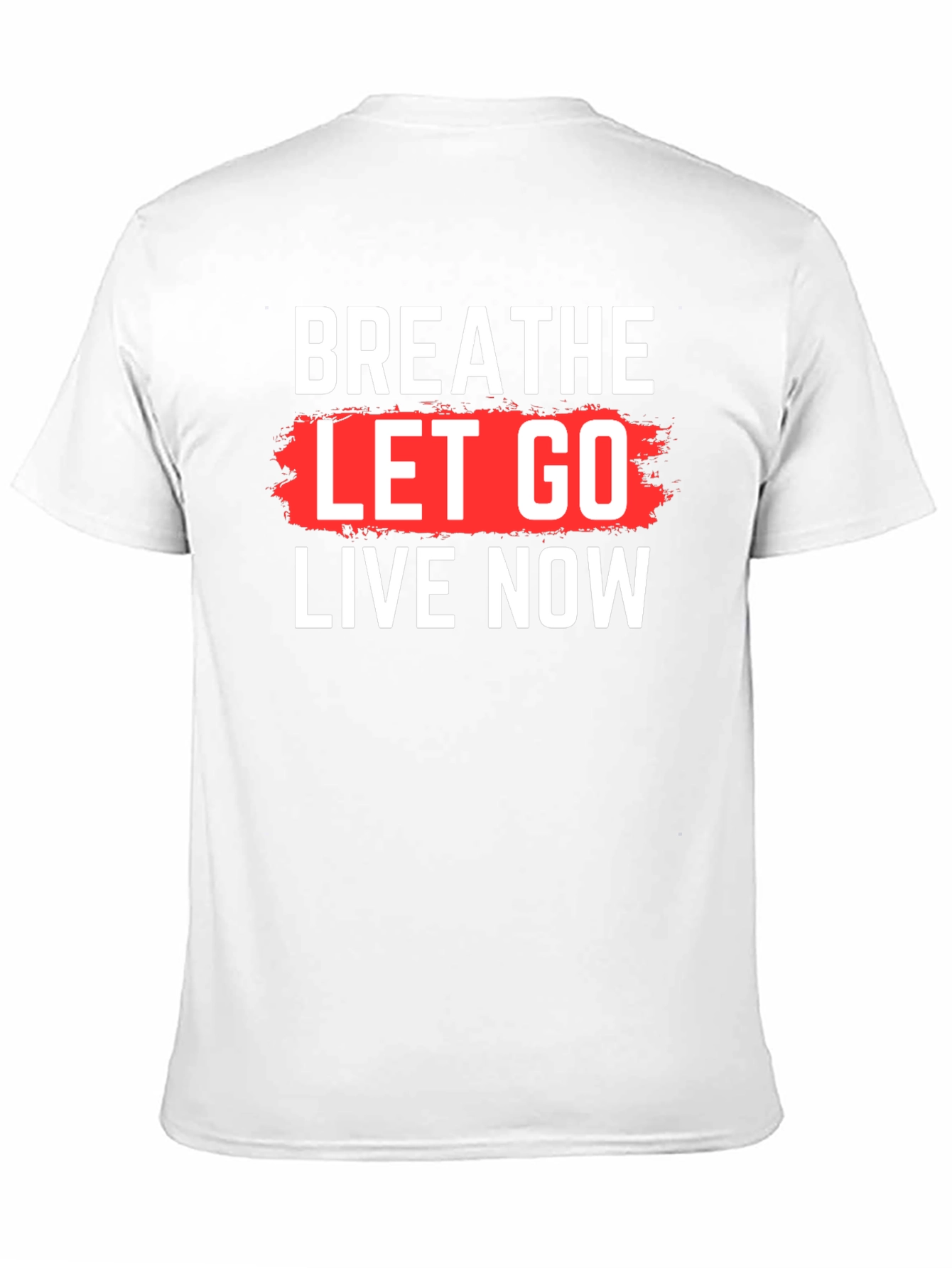 Breathe Let Go Live Now Graphic T-Shirt