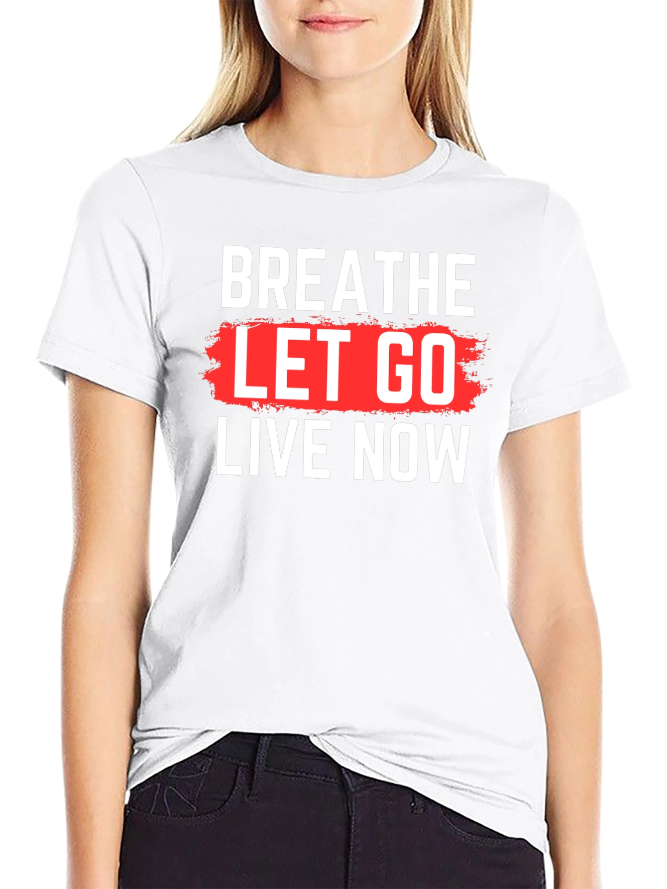 Breathe Let Go Live Now Graphic T-Shirt