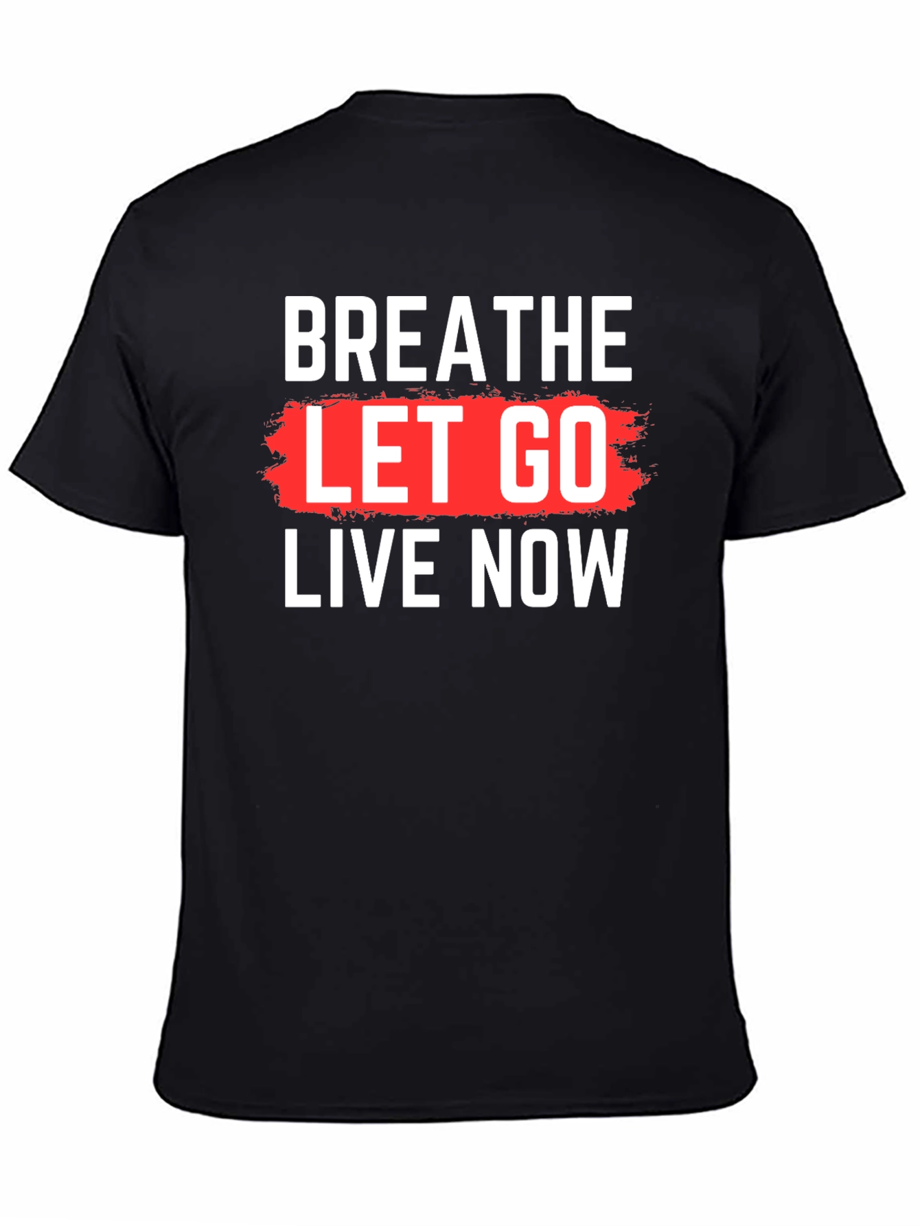 Breathe Let Go Live Now Graphic T-Shirt