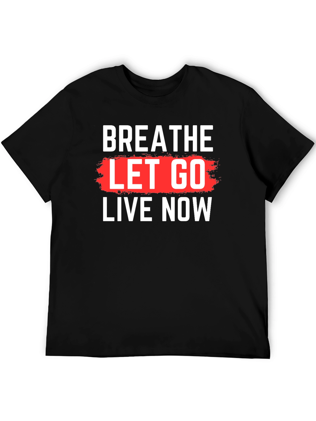 Breathe Let Go Live Now Graphic T-Shirt