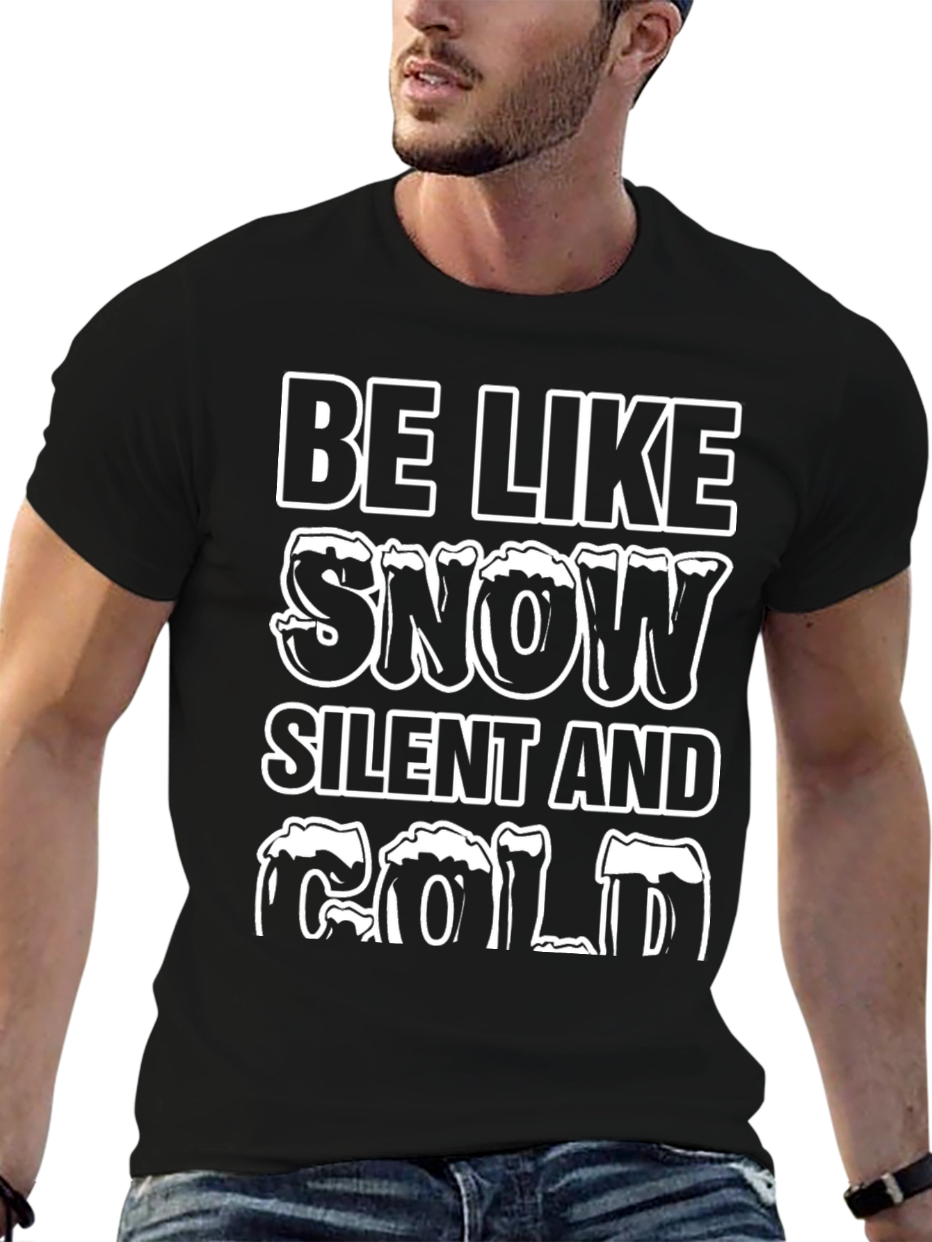 Be Like Snow T-Shirt - Silent and Cold Tee