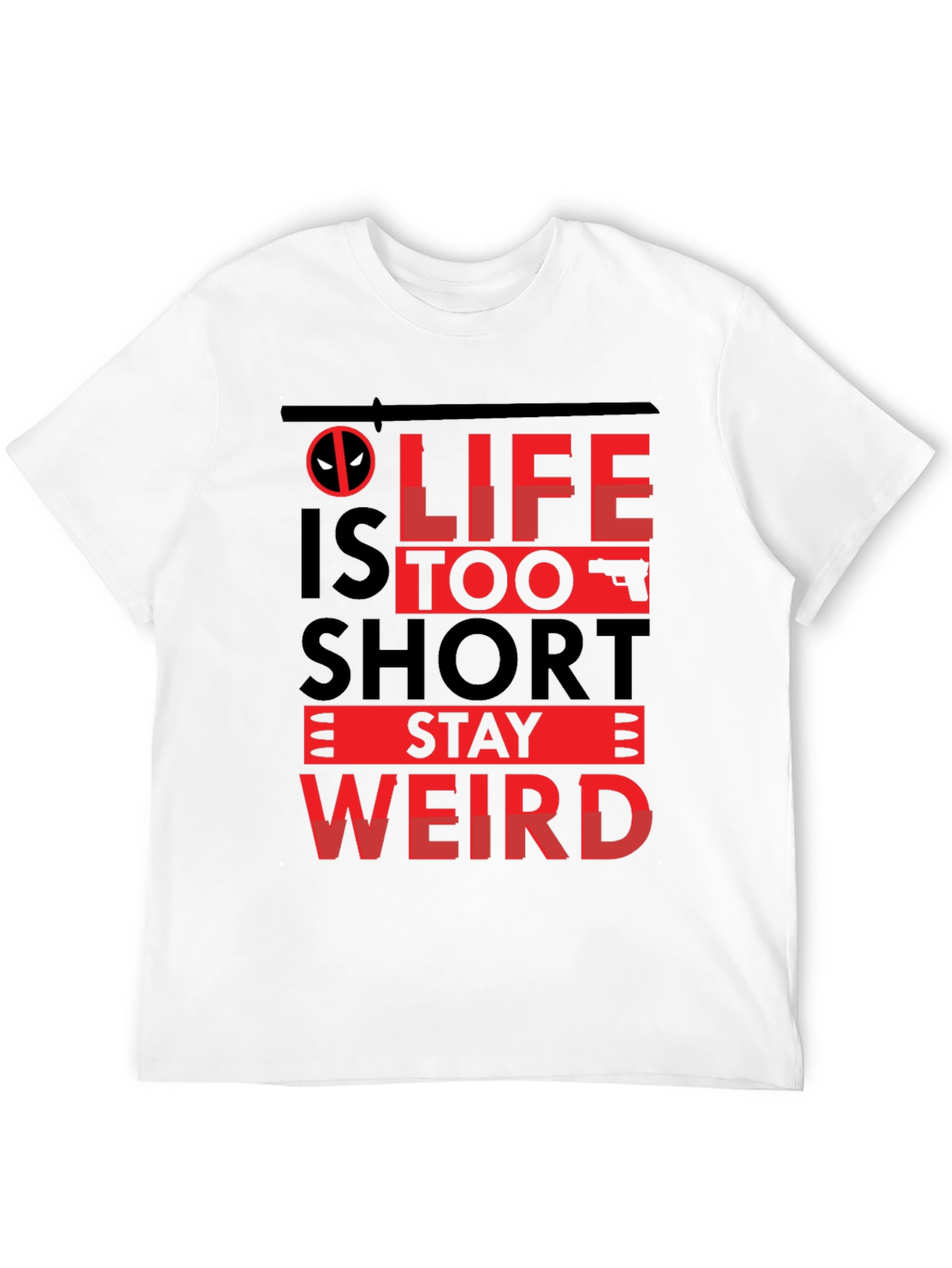 Life is Too Short Stay Weird T-Shirt