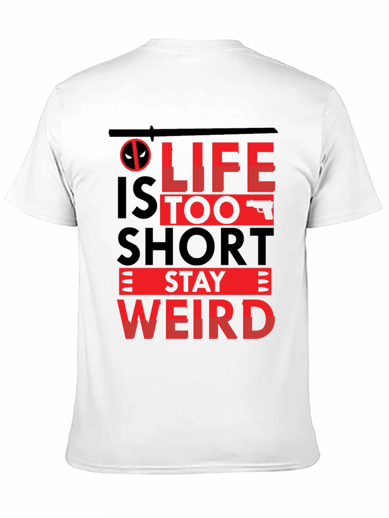 Life is Too Short Stay Weird T-Shirt