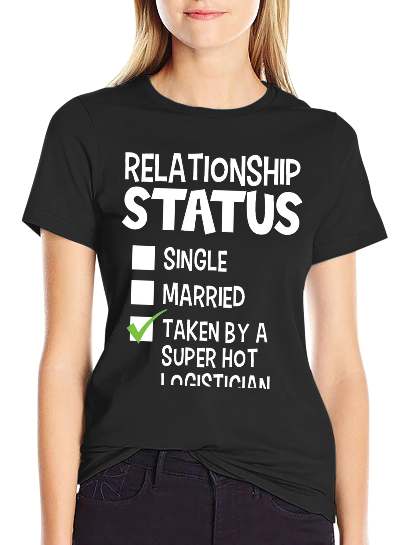 Relationship Status: Taken by a Super Hot Logistician T-Shirt