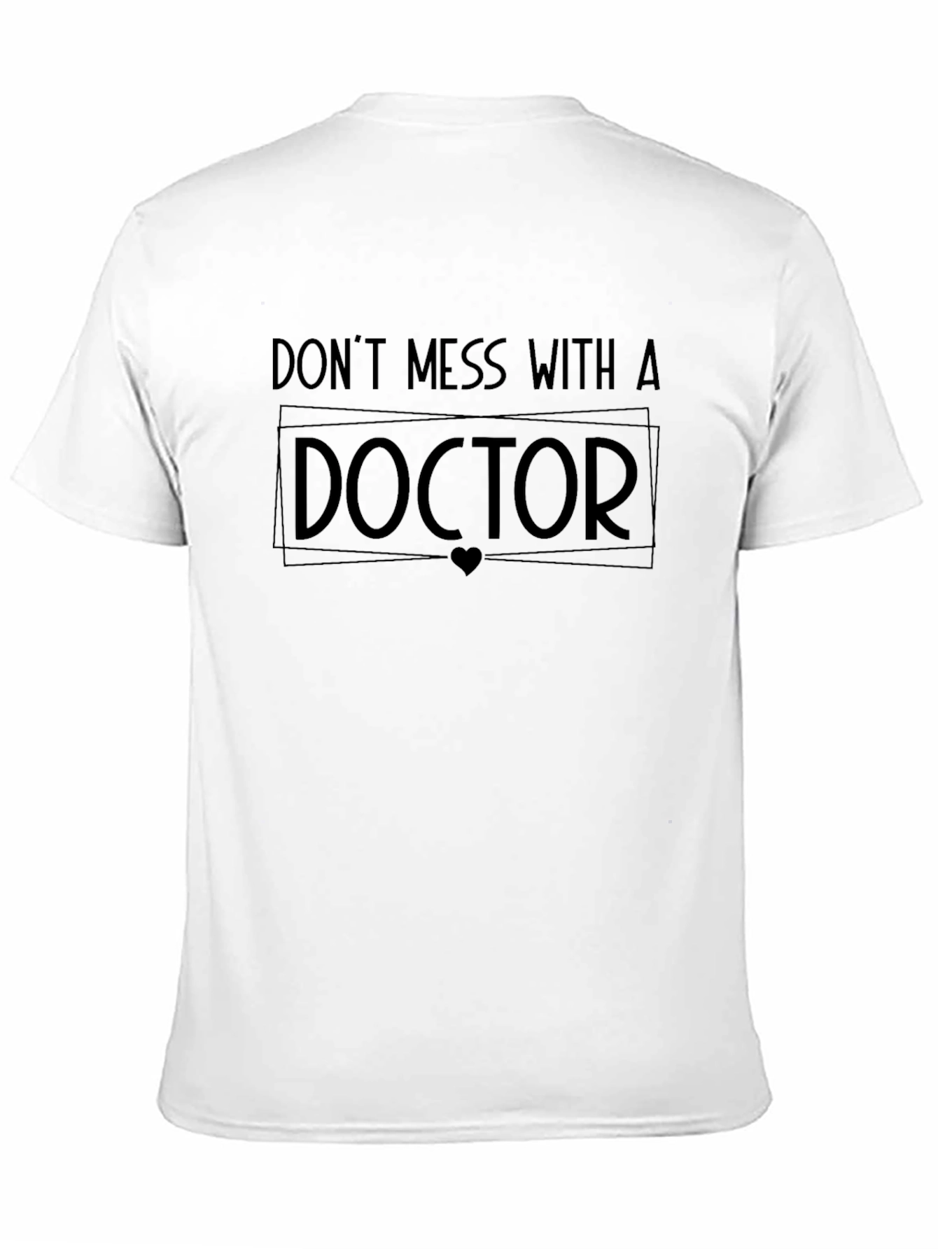 Dont Mess with a Doctor T-Shirt