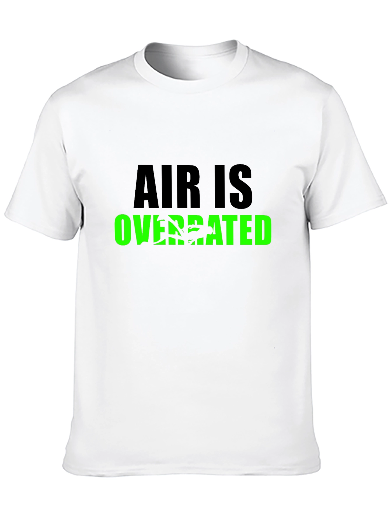 Air Is Overrated T-Shirt - Novelty Graphic Tee