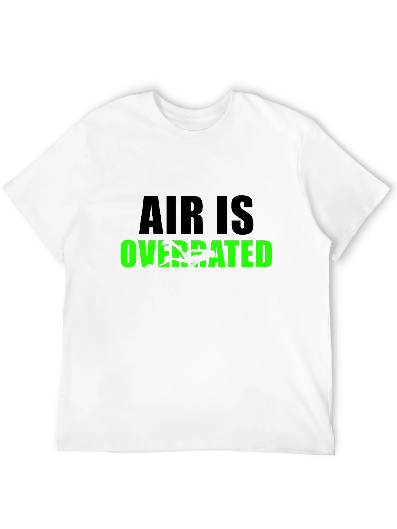 Air Is Overrated T-Shirt - Novelty Graphic Tee