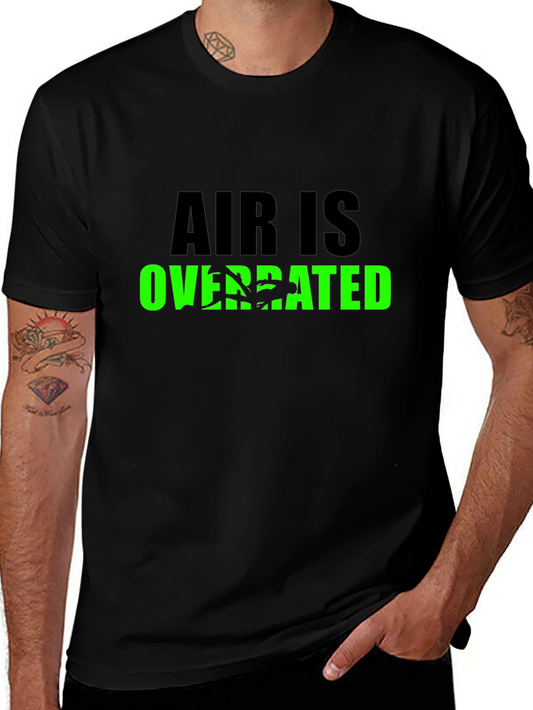 Air Is Overrated T-Shirt - Novelty Graphic Tee