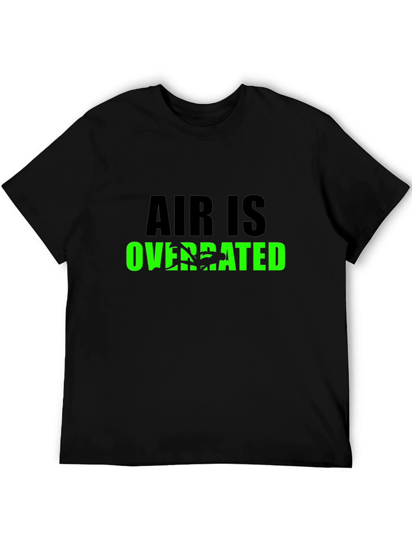 Air Is Overrated T-Shirt - Novelty Graphic Tee