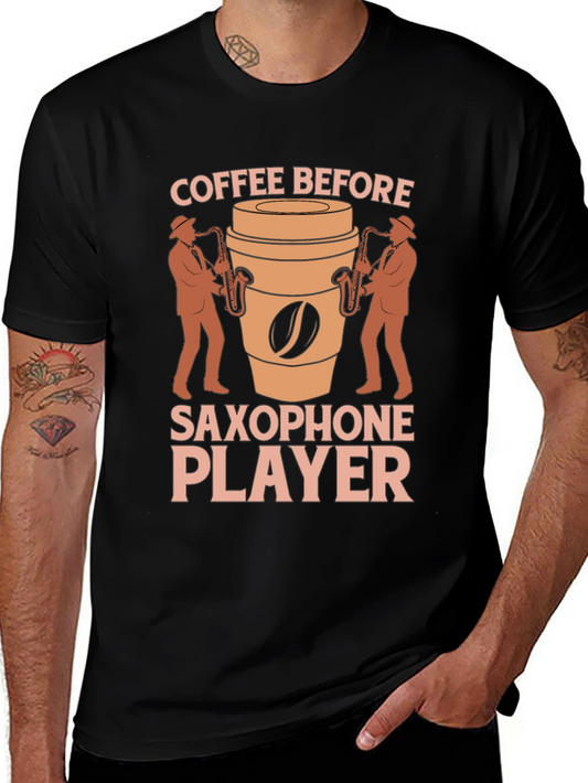 Coffee Before Saxophone Player Graphic T-Shirt