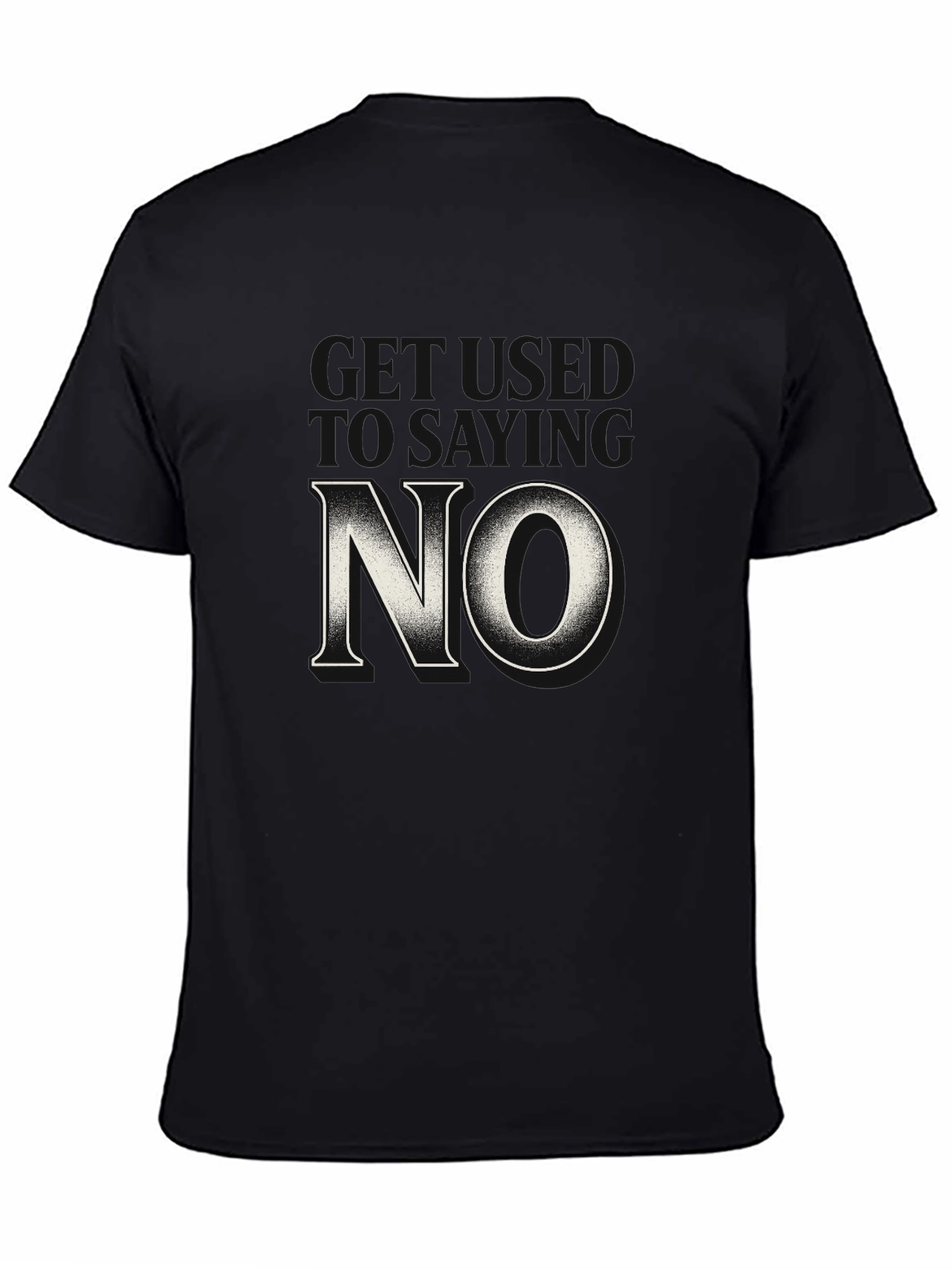 Get Used to Saying No T-Shirt
