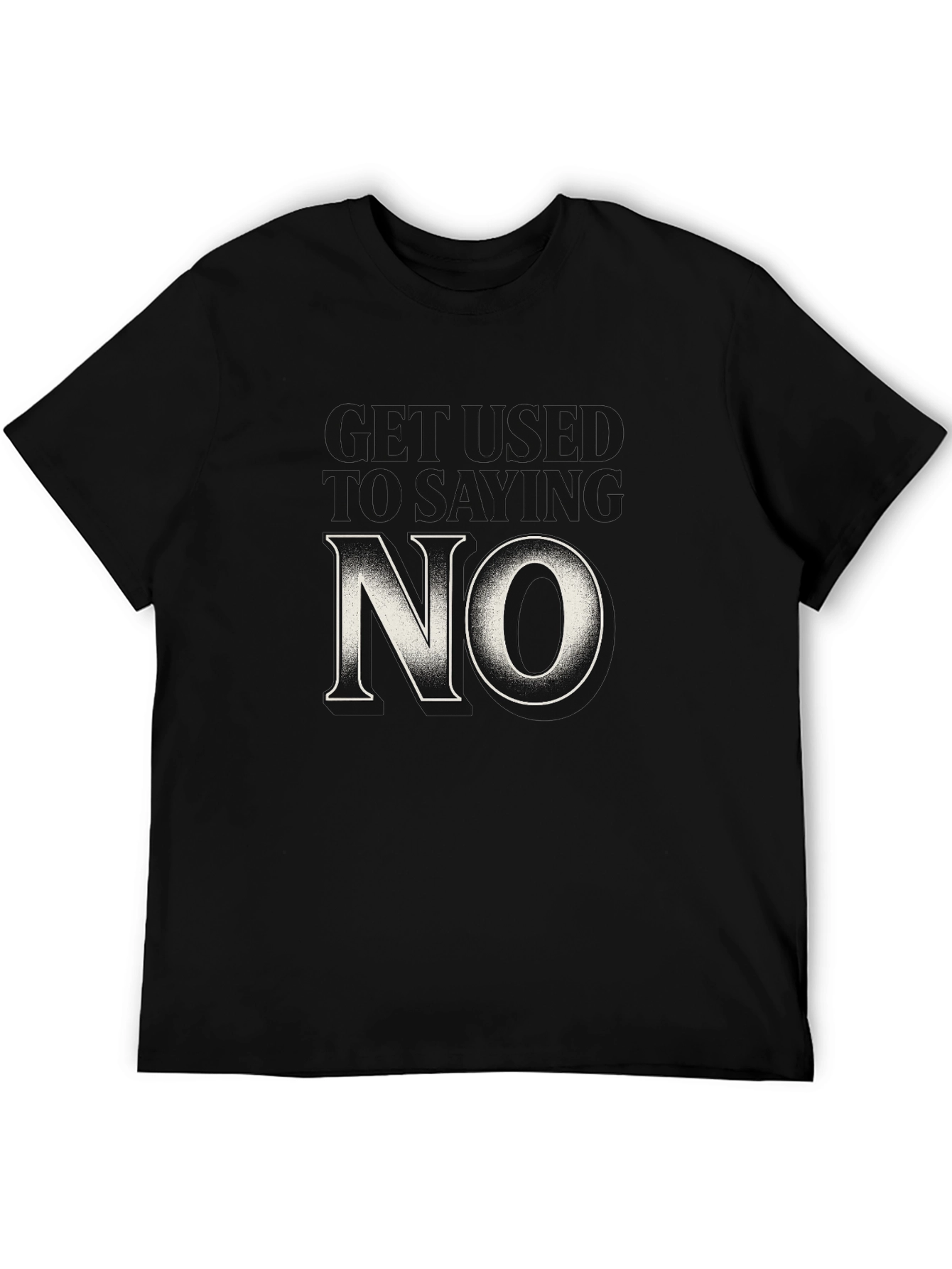 Get Used to Saying No T-Shirt
