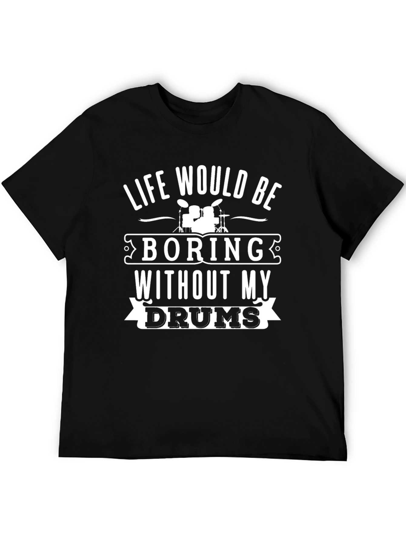 Life Without Drums T-Shirt - Music Lover Tee