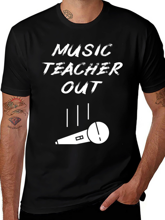 Music Teacher Out T-Shirt