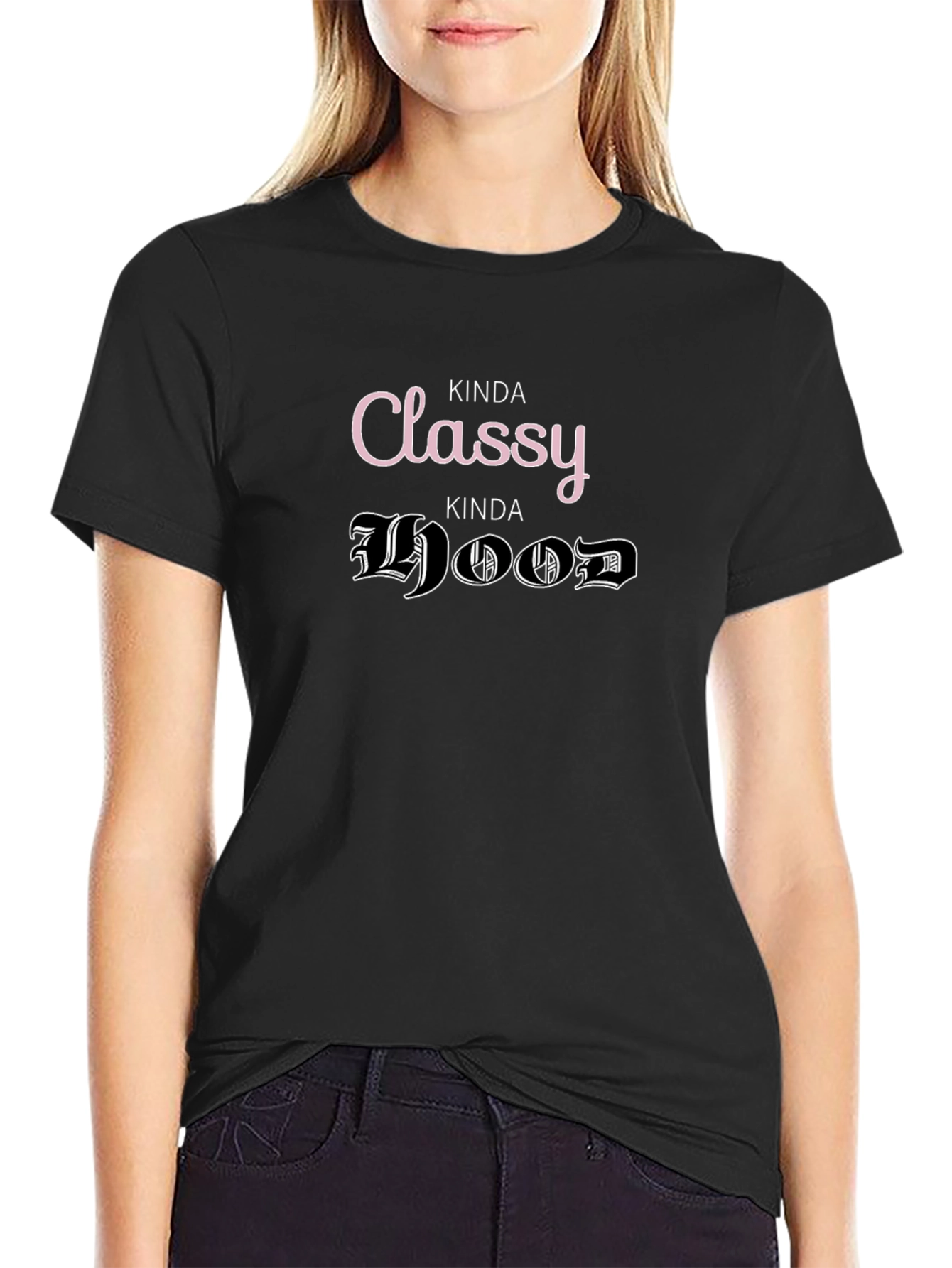 Kinda Classy Kinda Hood T-Shirt Funny Graphic Tee