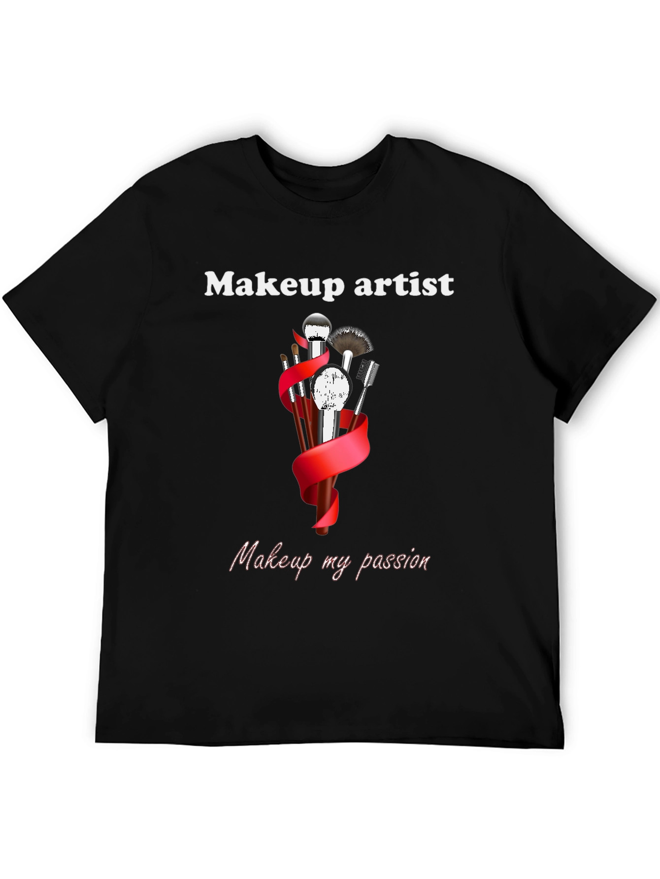 Makeup Artist T-Shirt - Passionate Design