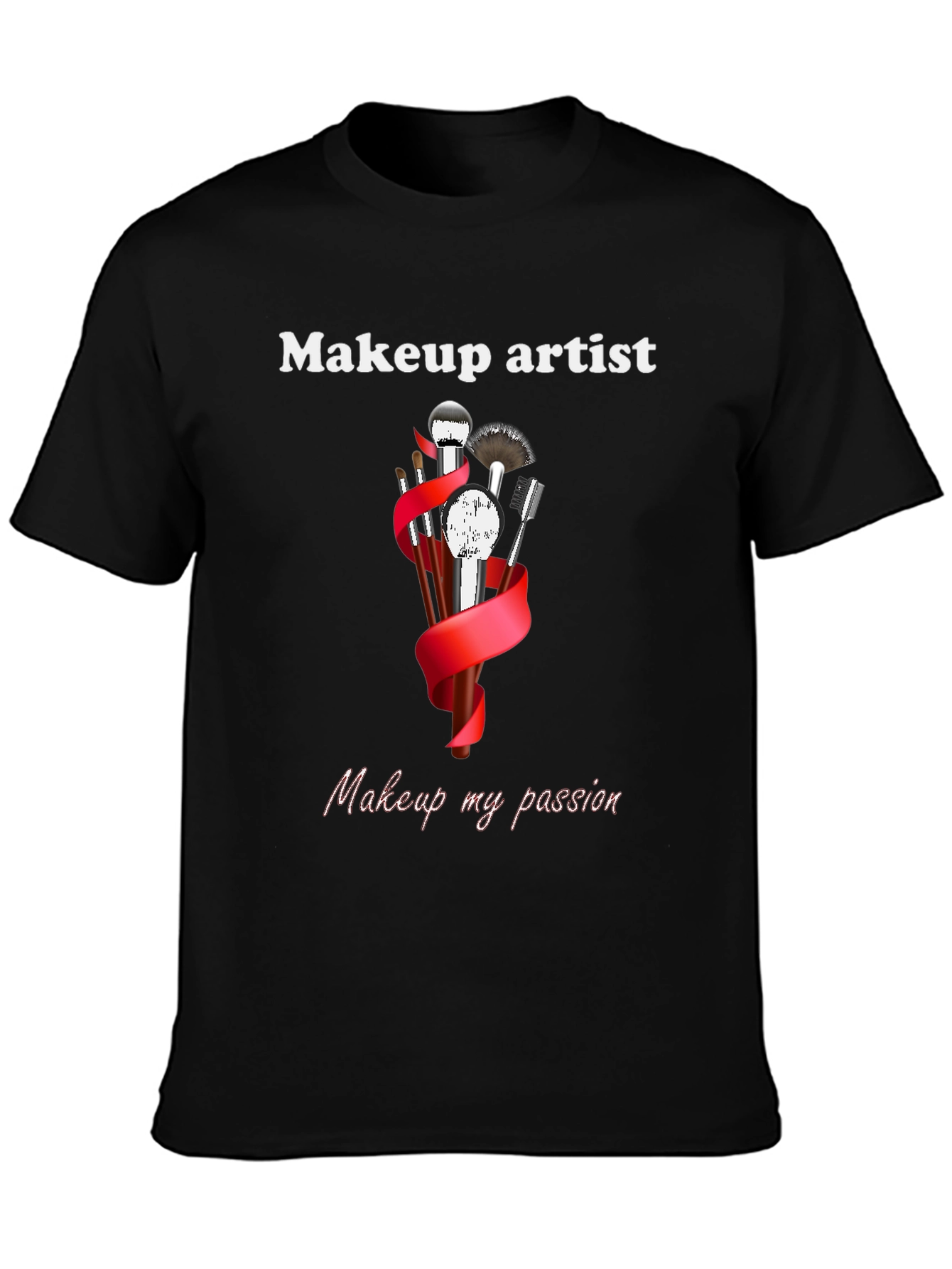 Makeup Artist T-Shirt - Passionate Design