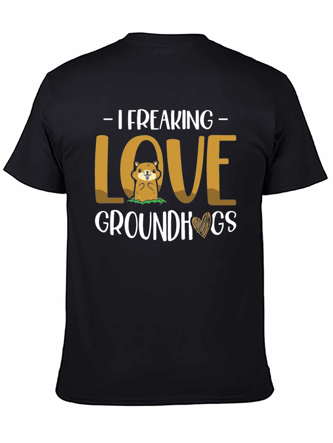 I Freaking Love Groundhogs Graphic Tee