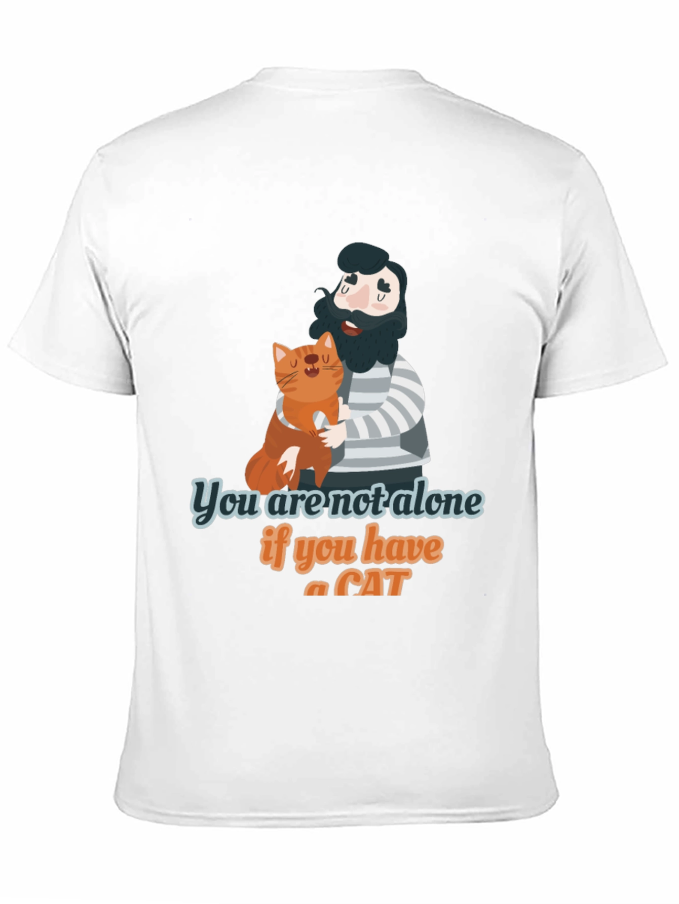 You are Not Alone Cat Lover T-Shirt