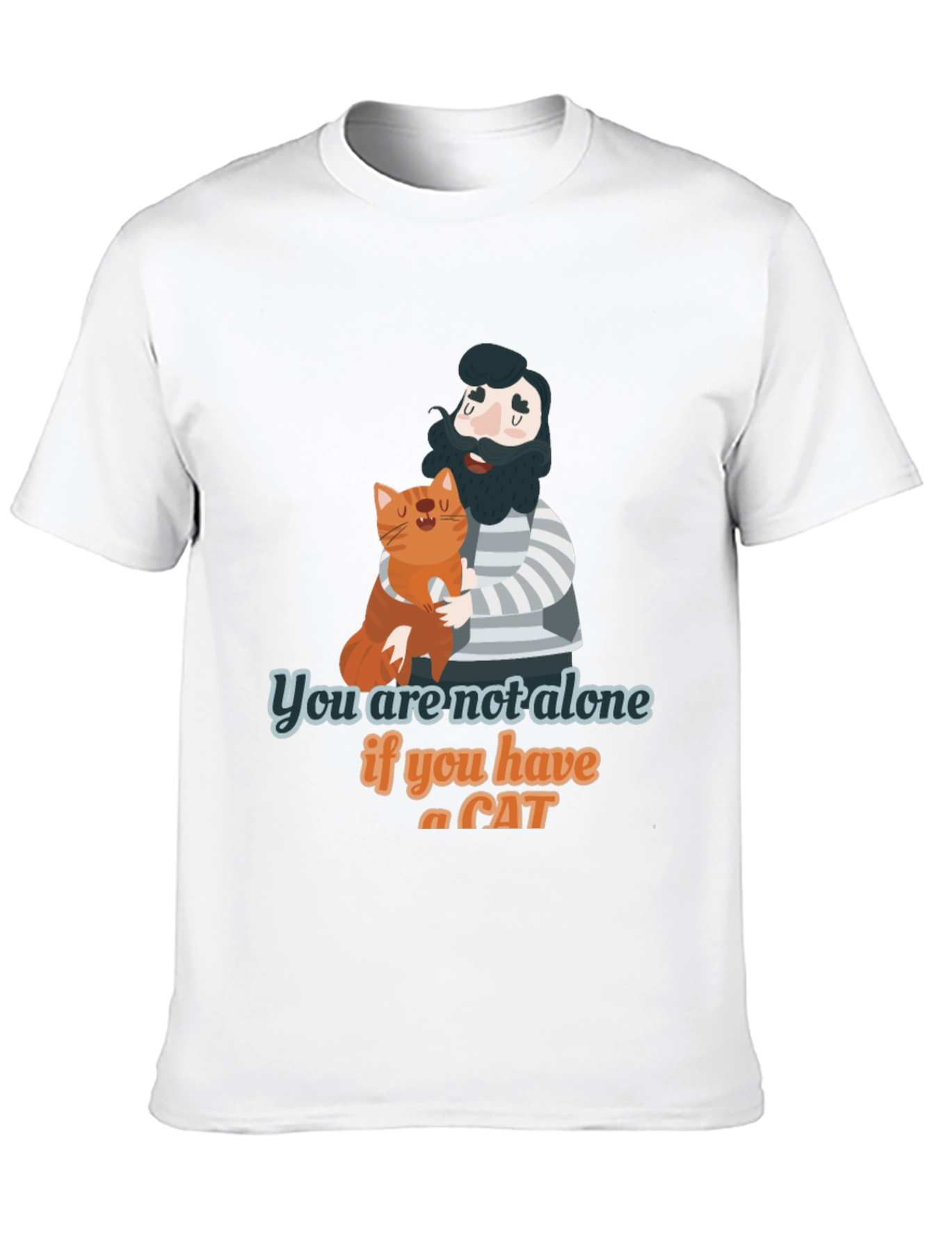 You are Not Alone Cat Lover T-Shirt