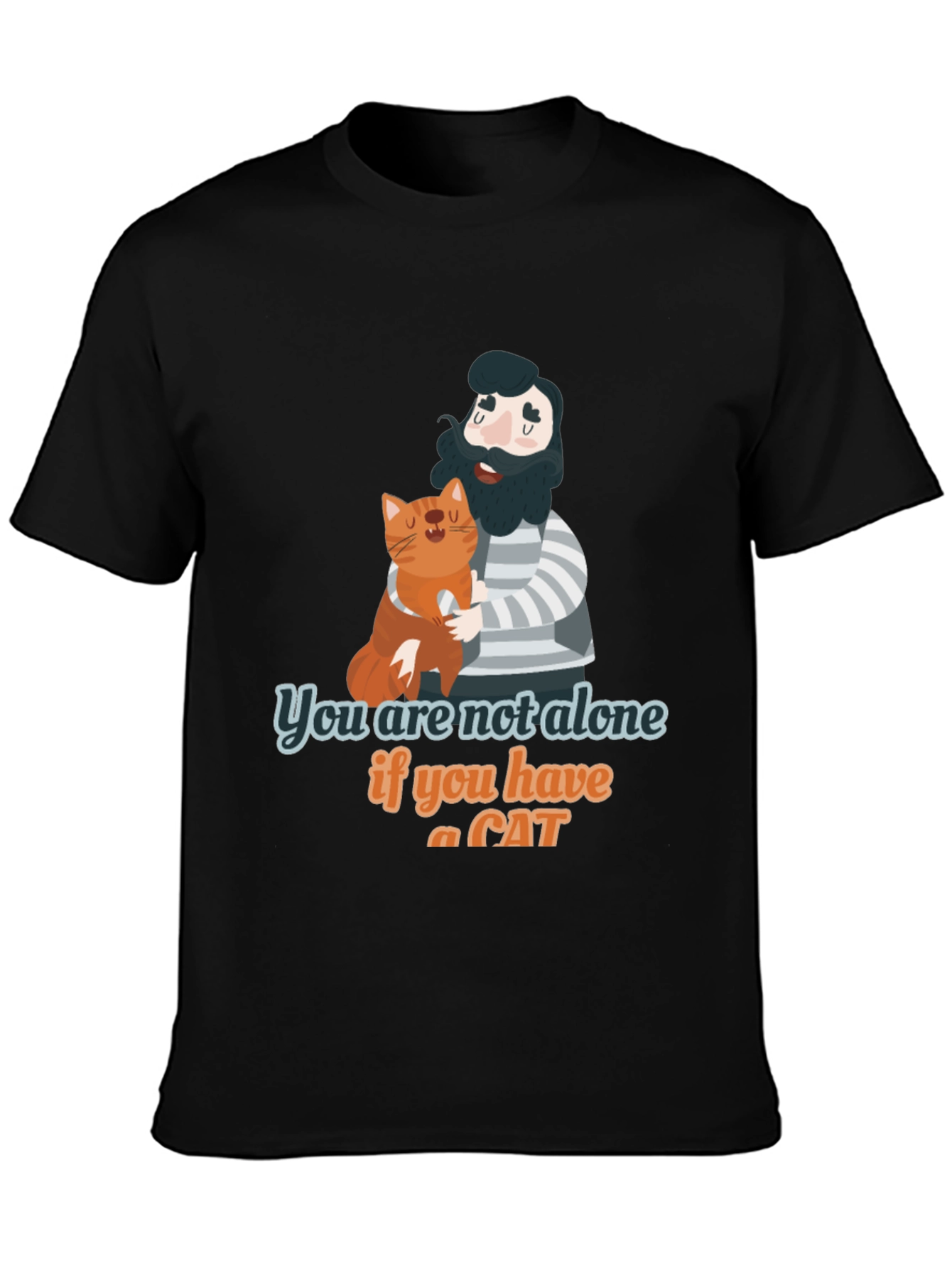 You are Not Alone Cat Lover T-Shirt