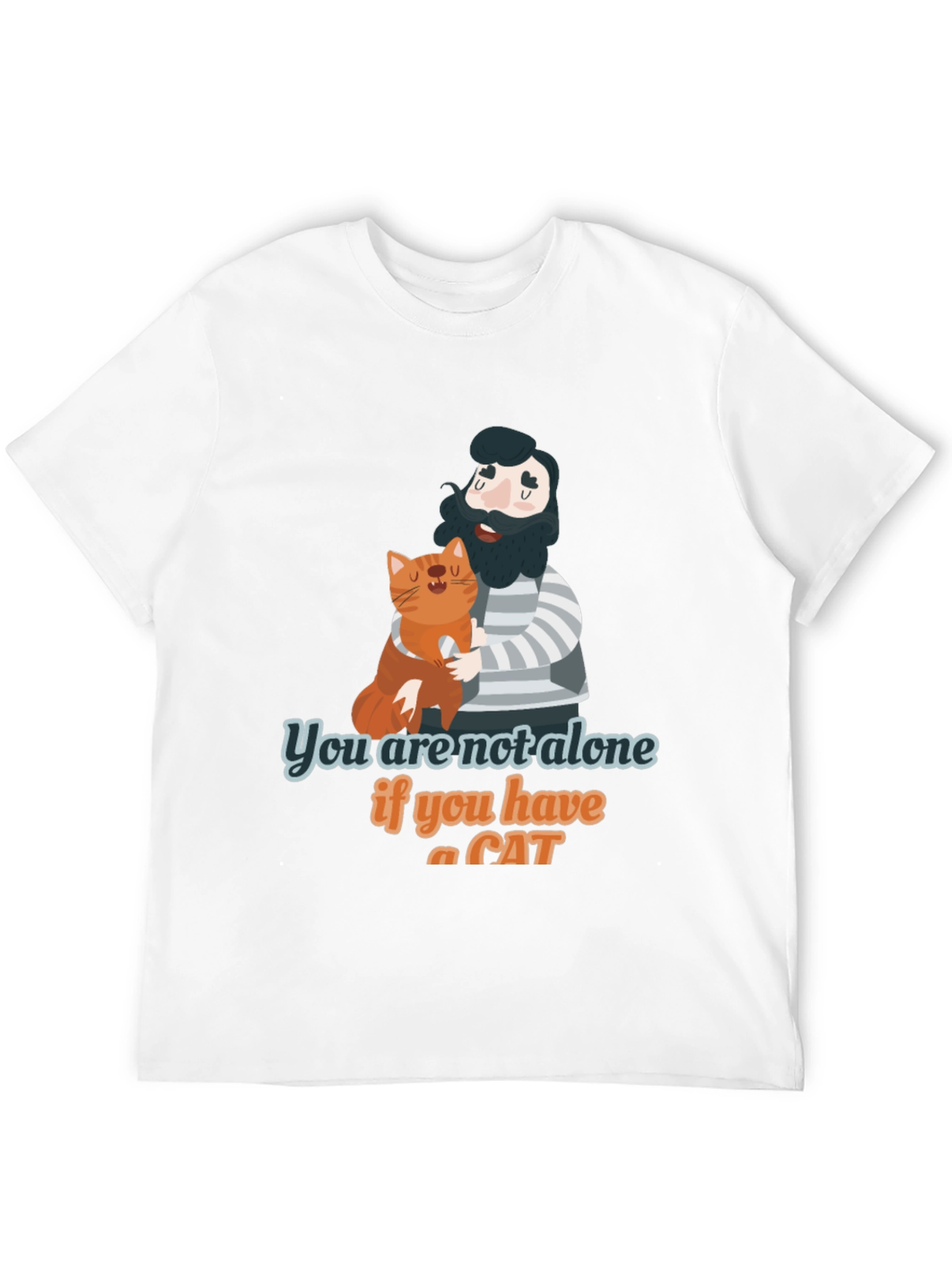 You are Not Alone Cat Lover T-Shirt