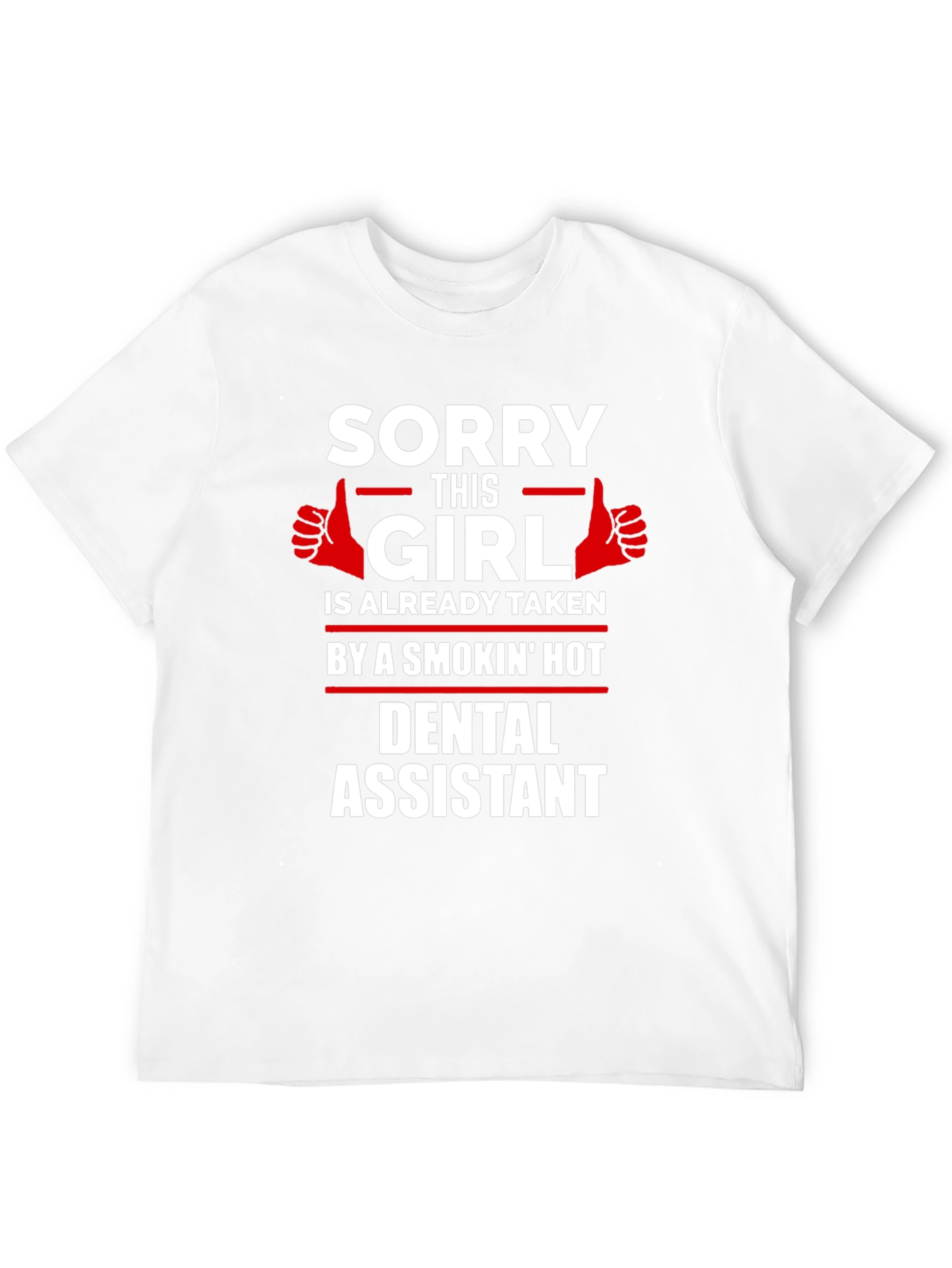Sorry This Girl Taken Dental Assistant Graphic Tee