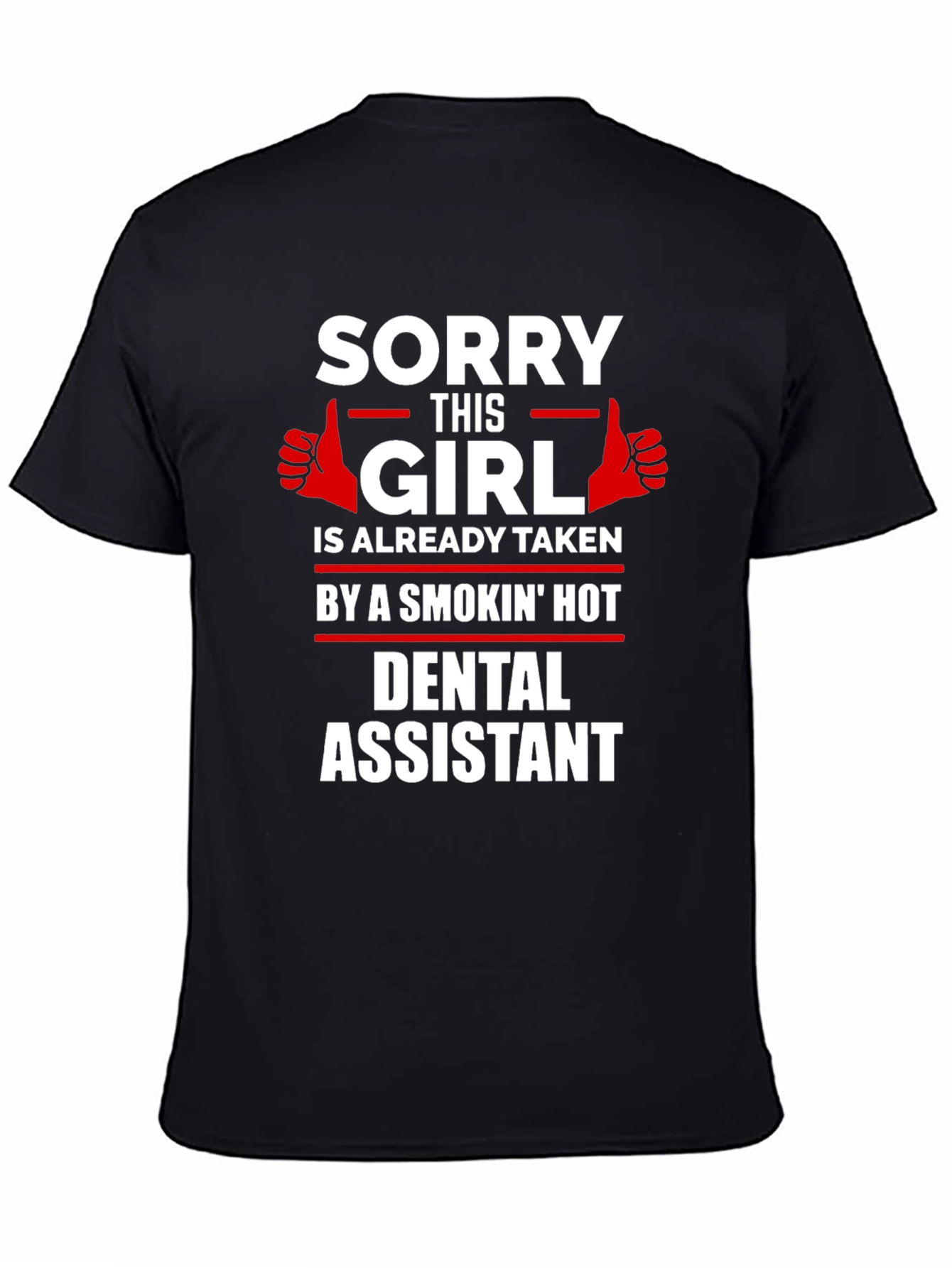 Sorry This Girl Taken Dental Assistant Graphic Tee