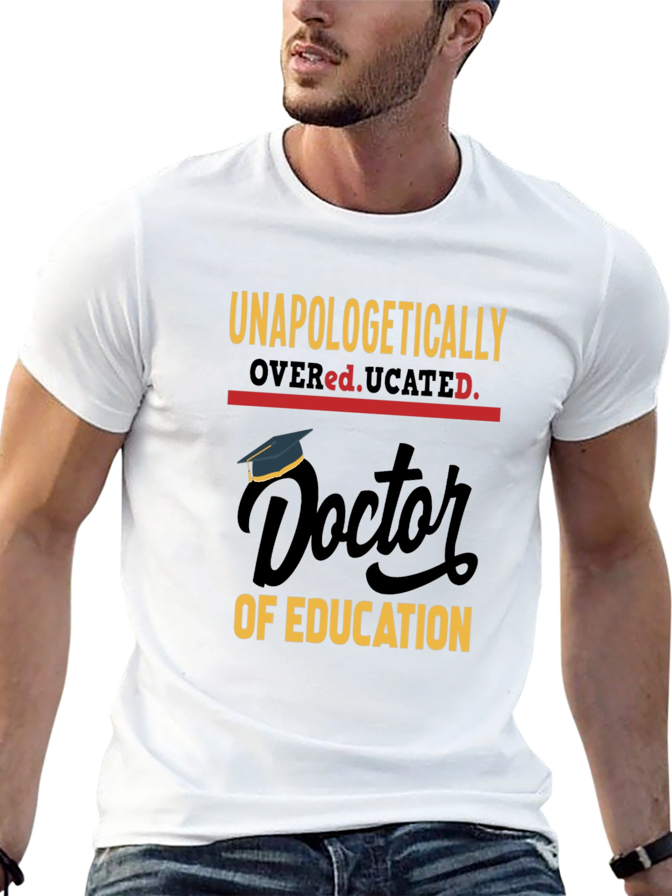 Unapologetically Overeducated Doctor Graduation T-Shirt