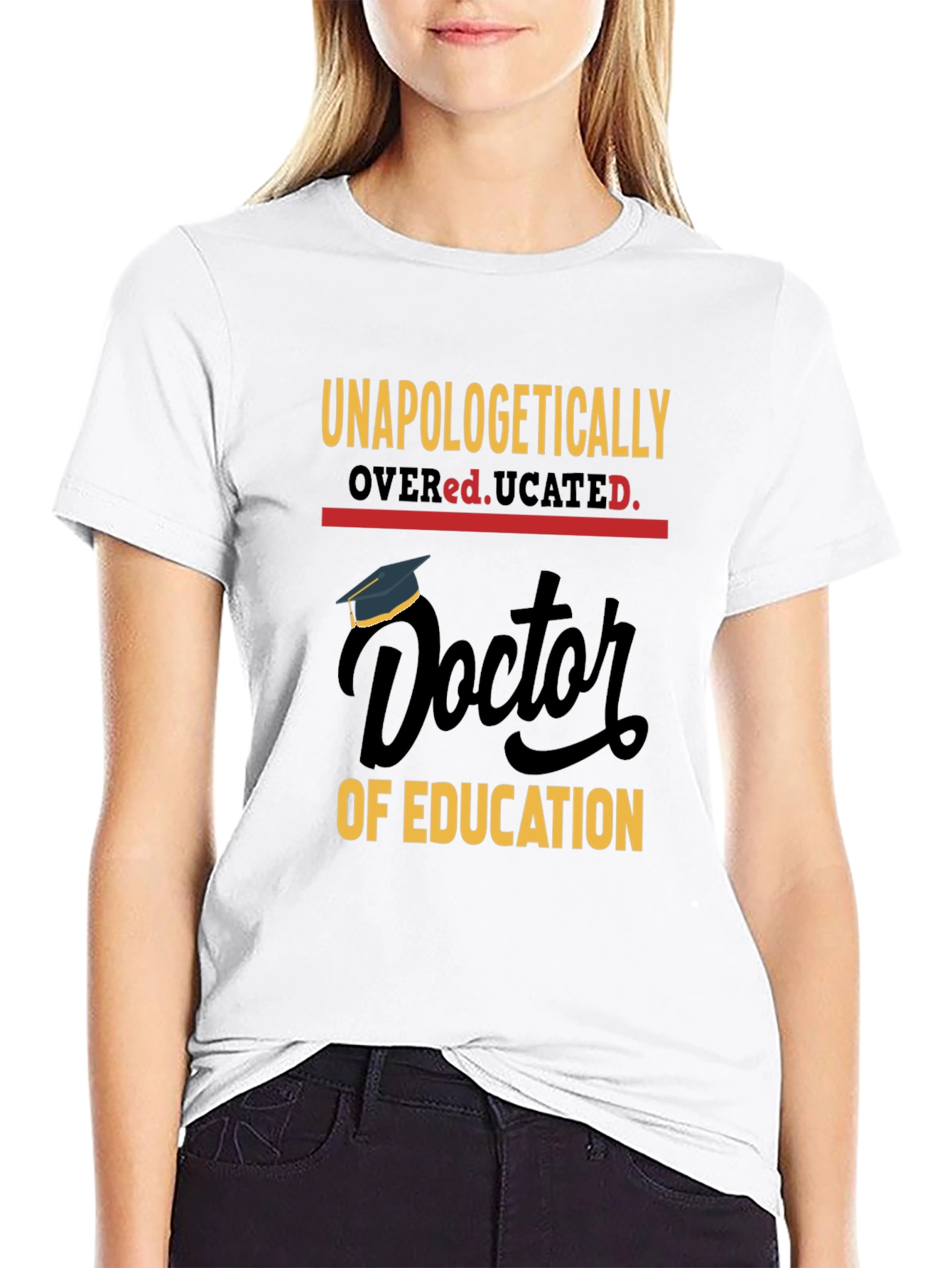 Unapologetically Overeducated Doctor Graduation T-Shirt