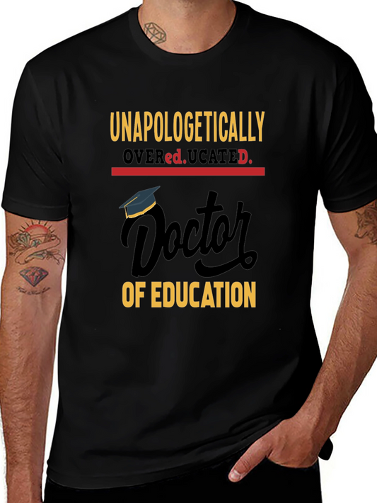 Unapologetically Overeducated Doctor Graduation T-Shirt