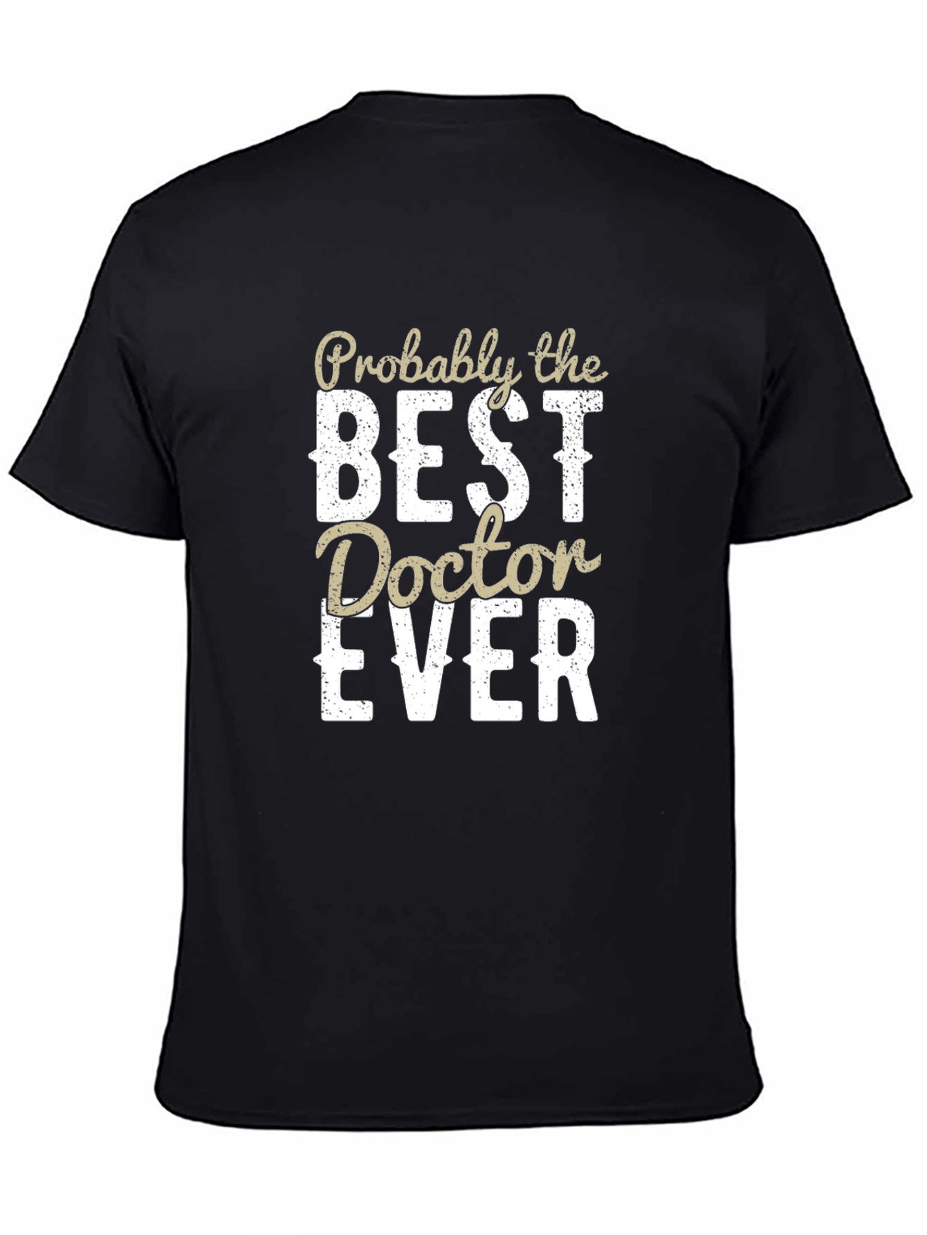 Best Doctor Ever T-Shirt - Funny Medical Apparel
