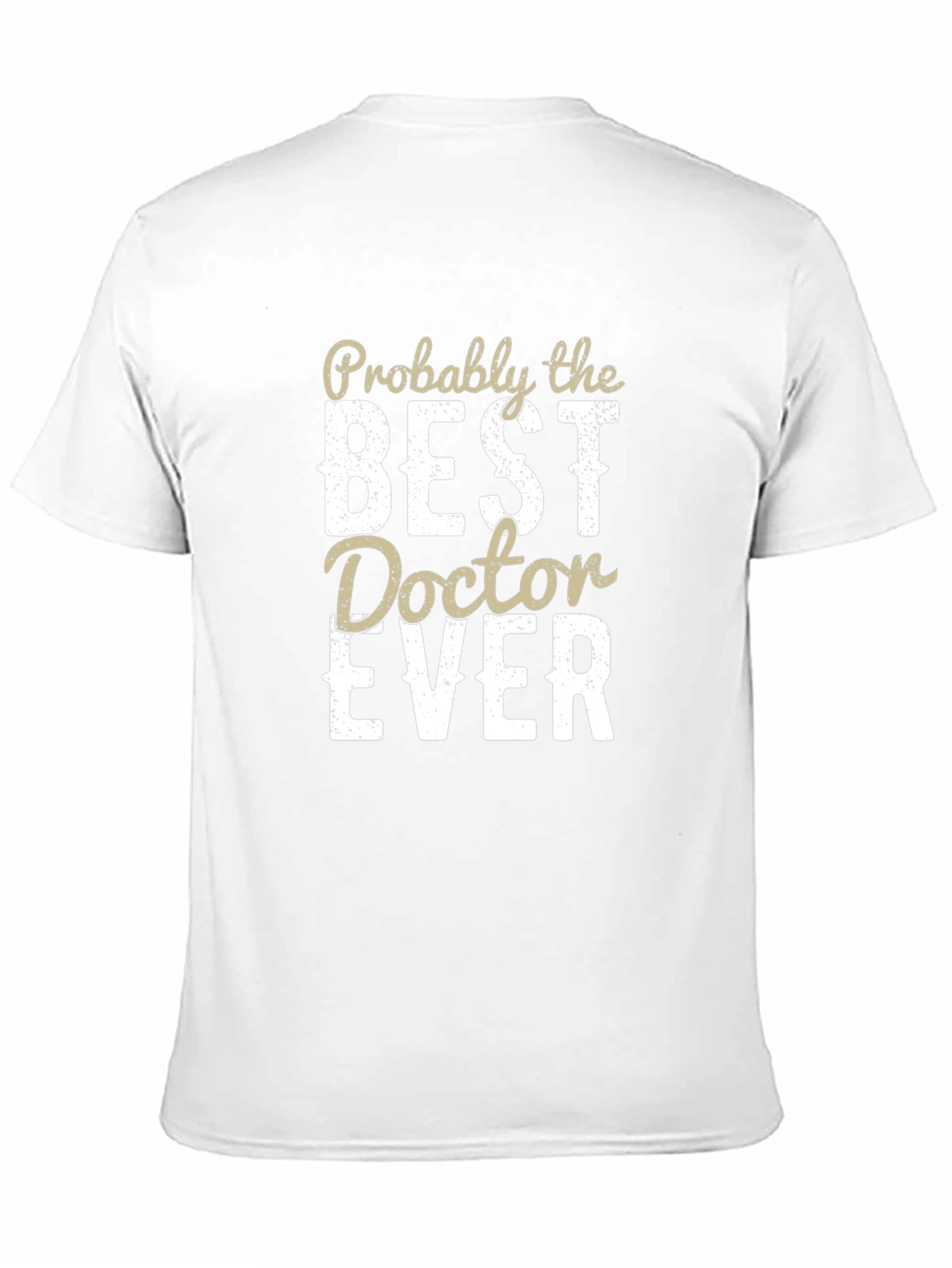 Best Doctor Ever T-Shirt - Funny Medical Apparel