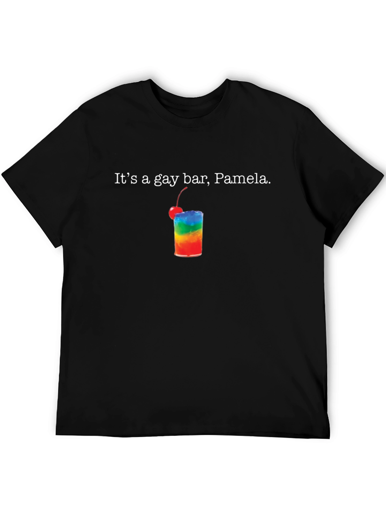 Its a Gay Bar Pamela T-Shirt