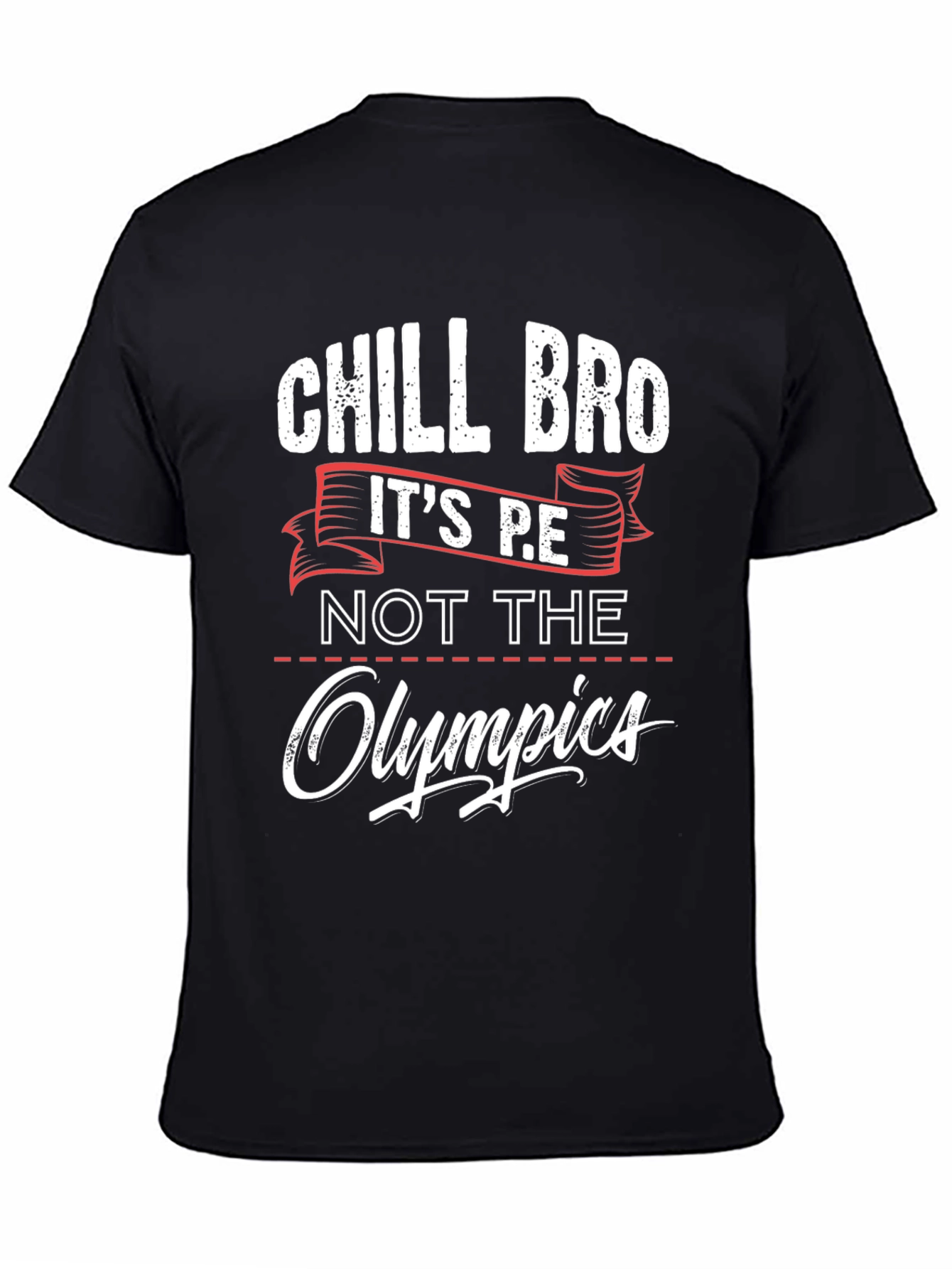 Chill Bro Its P.E. T-Shirt