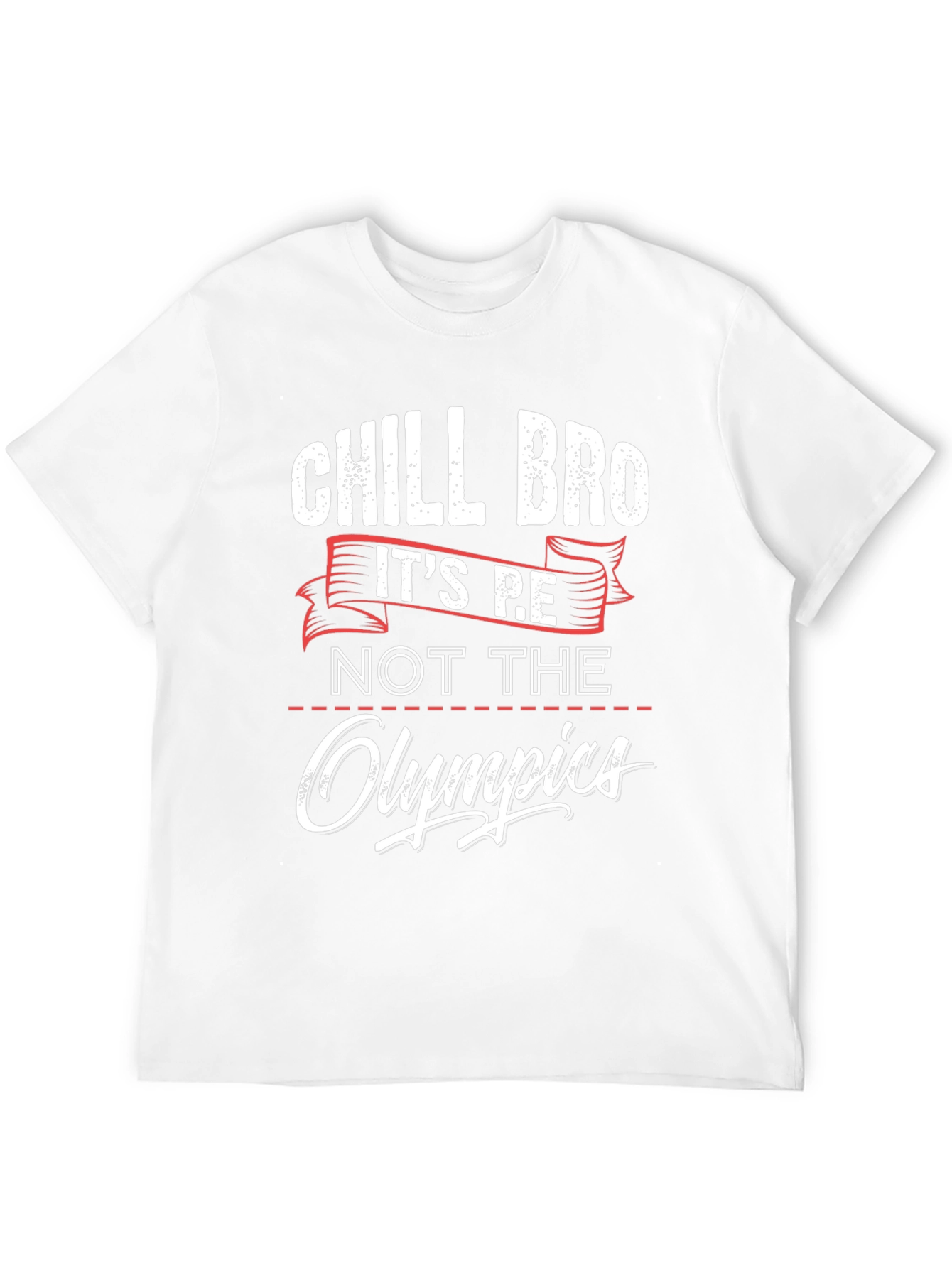 Chill Bro Its P.E. T-Shirt