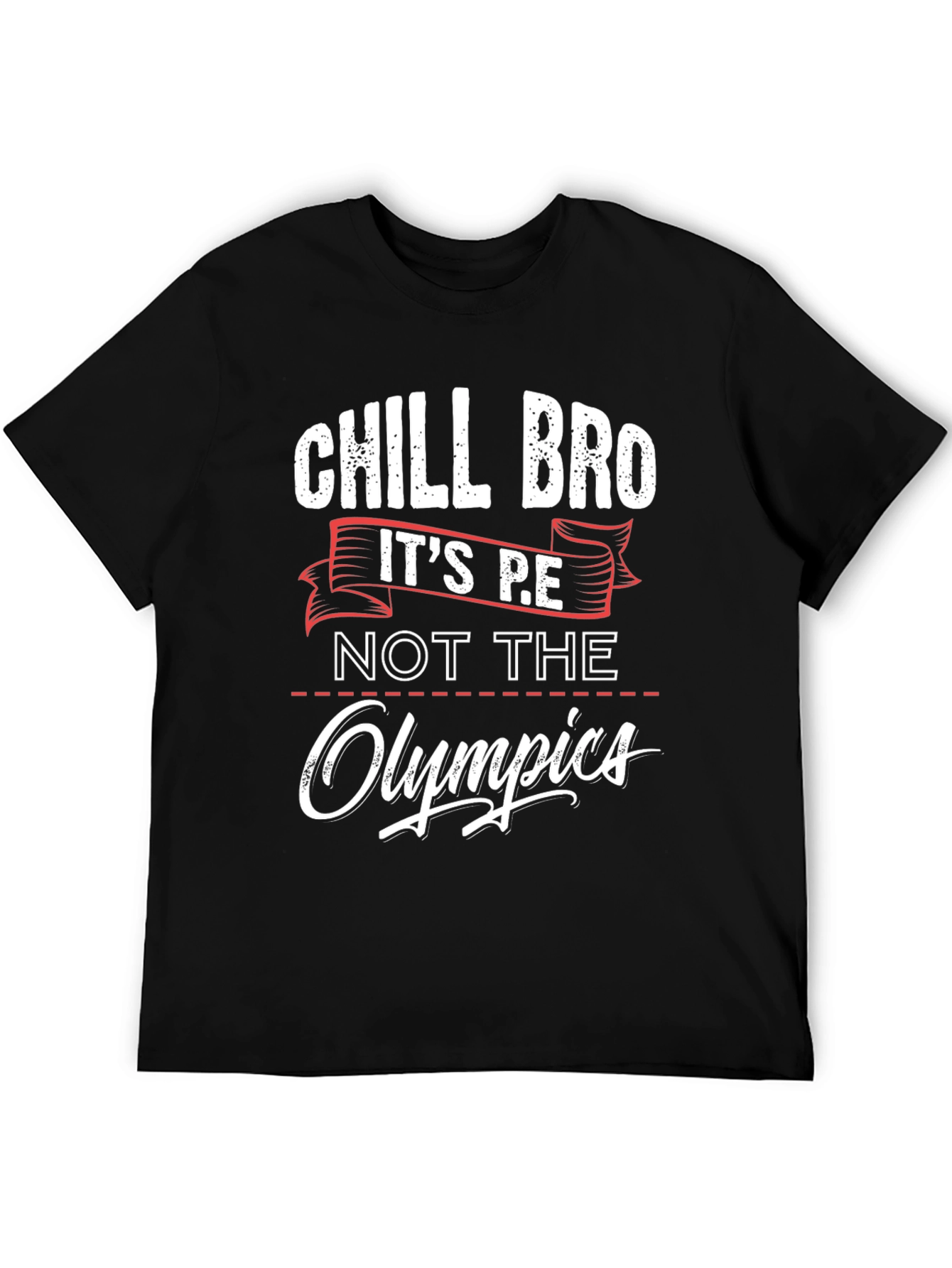 Chill Bro Its P.E. T-Shirt