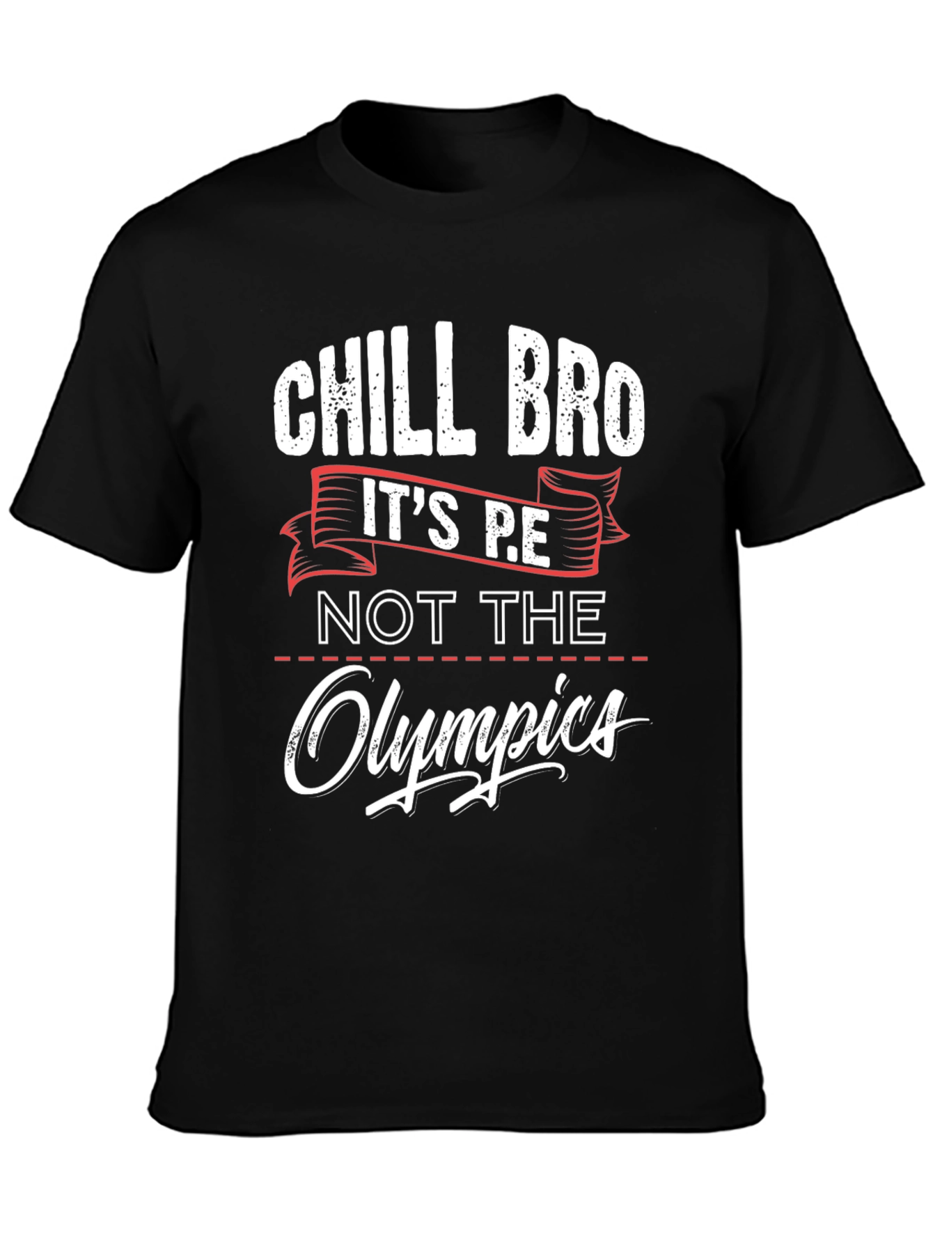 Chill Bro Its P.E. T-Shirt