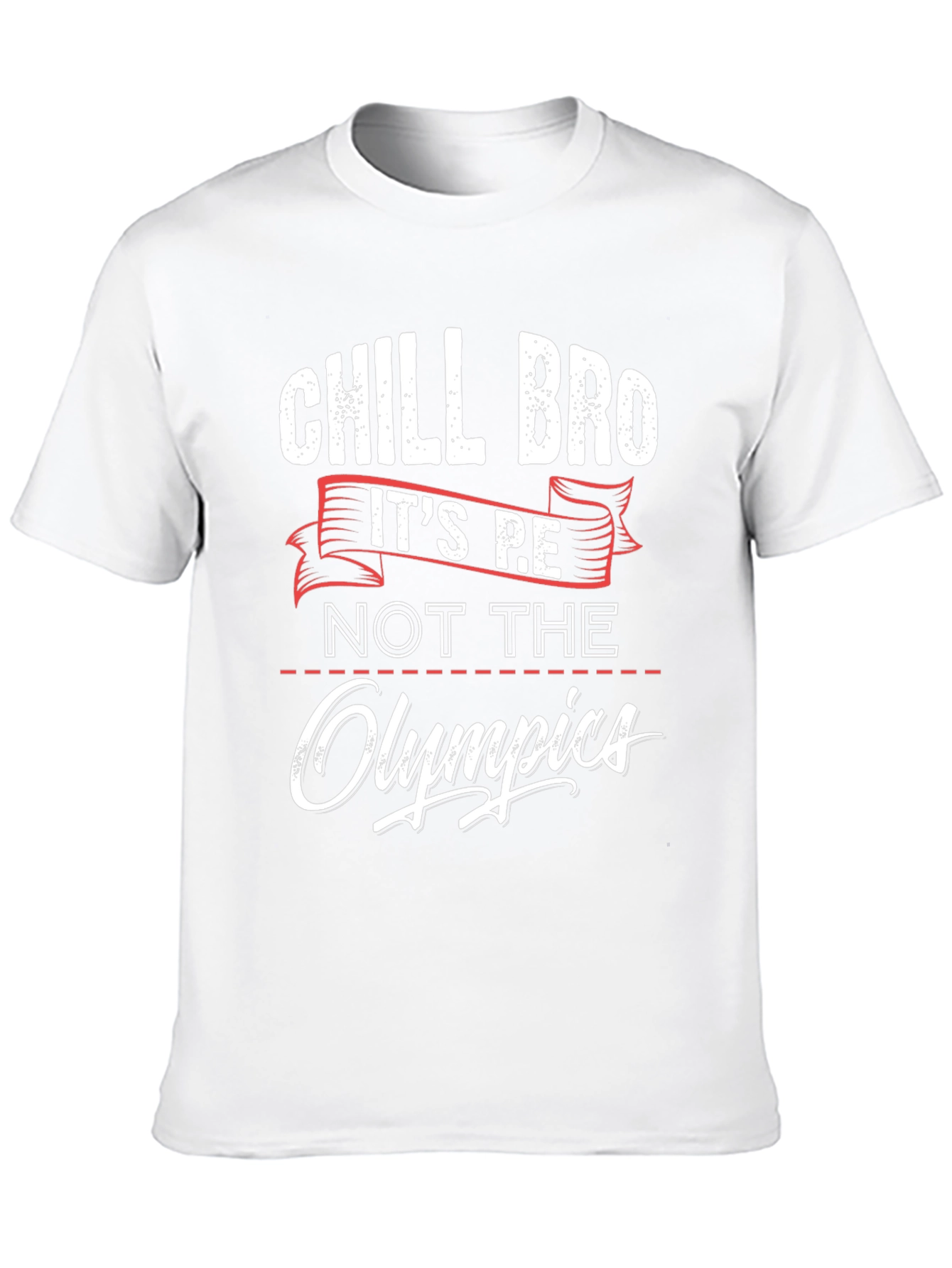 Chill Bro Its P.E. T-Shirt