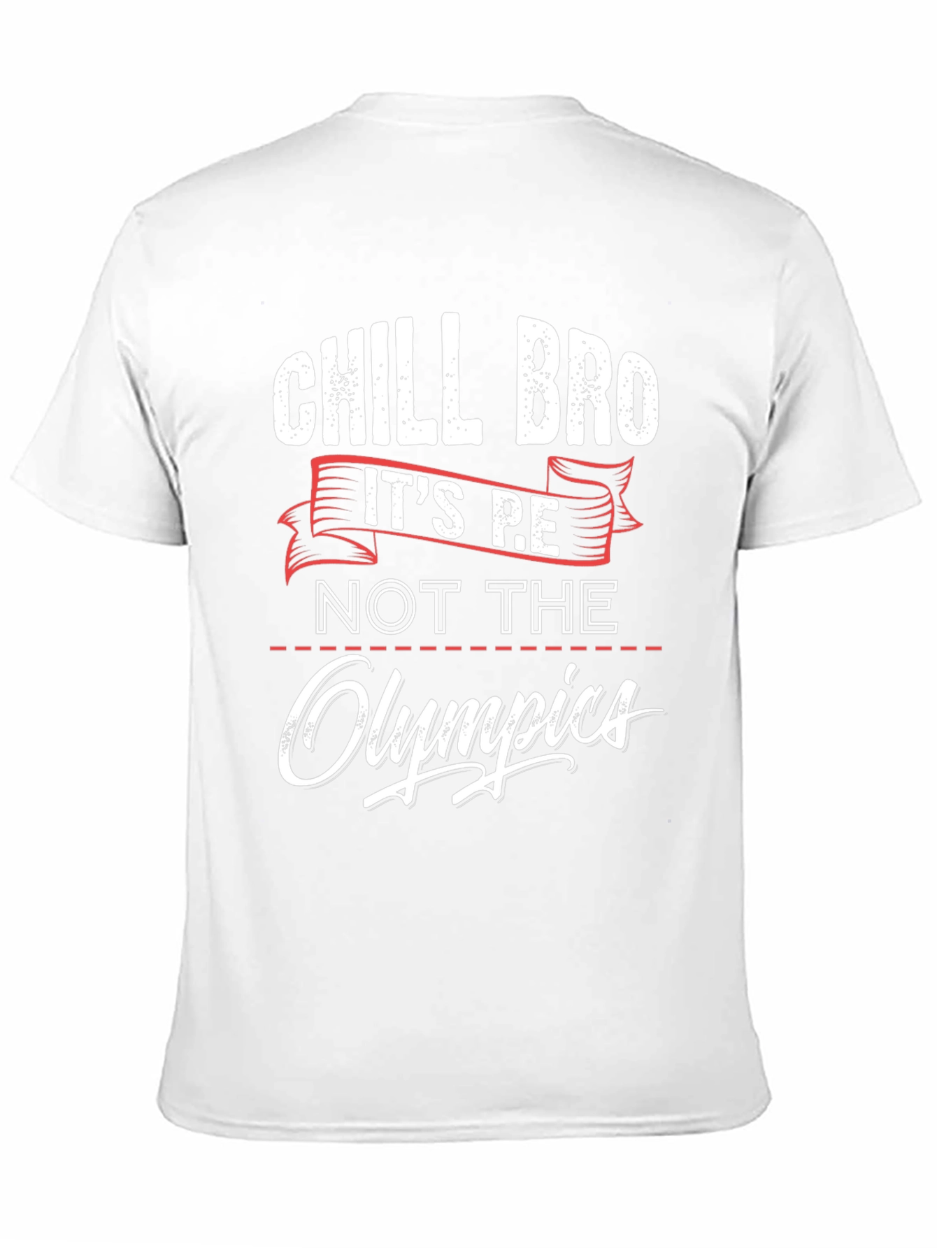 Chill Bro Its P.E. T-Shirt